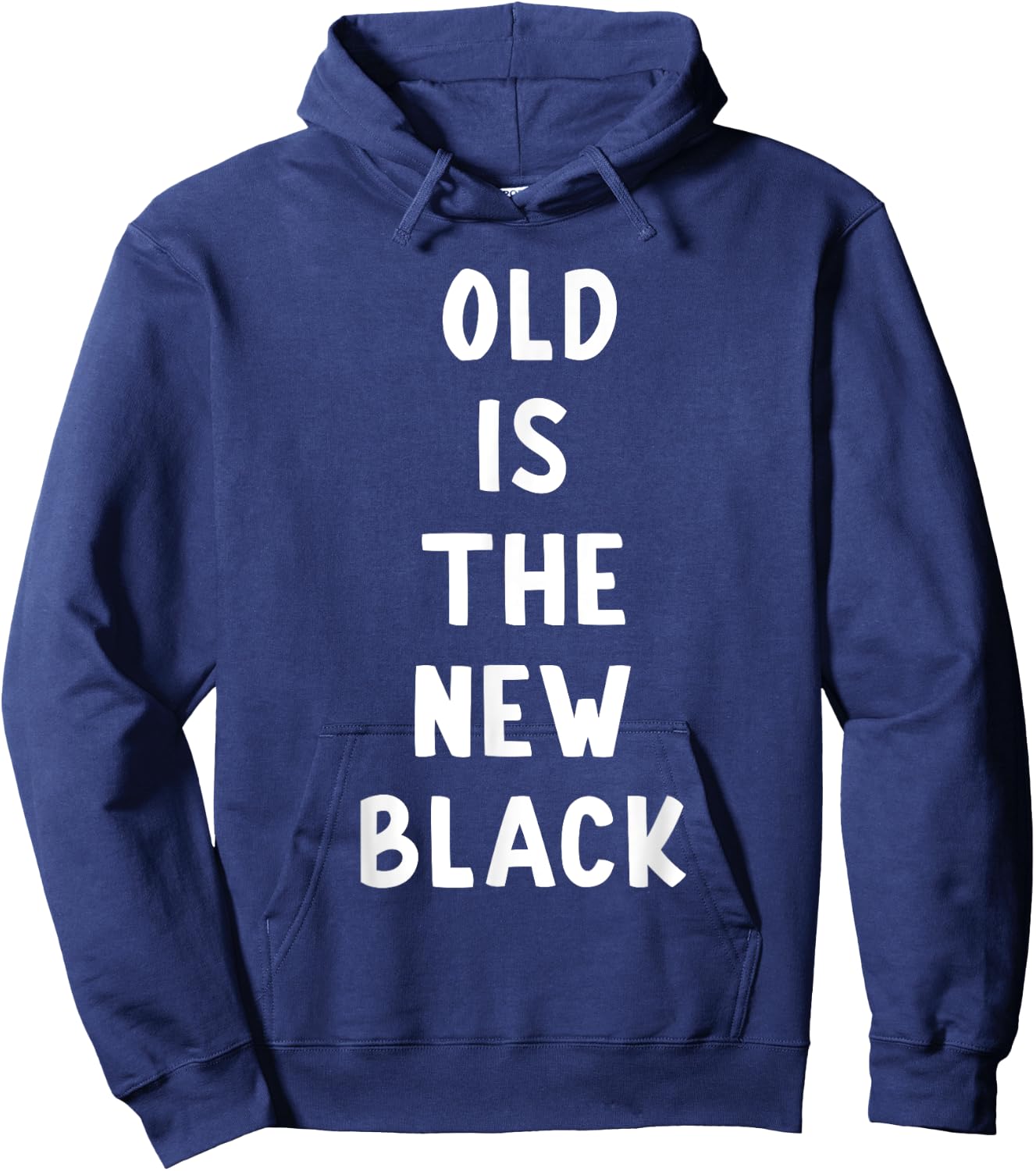 Old Is The New Black Young Age Funny Saying Hoodie - Hoodie | Navy
