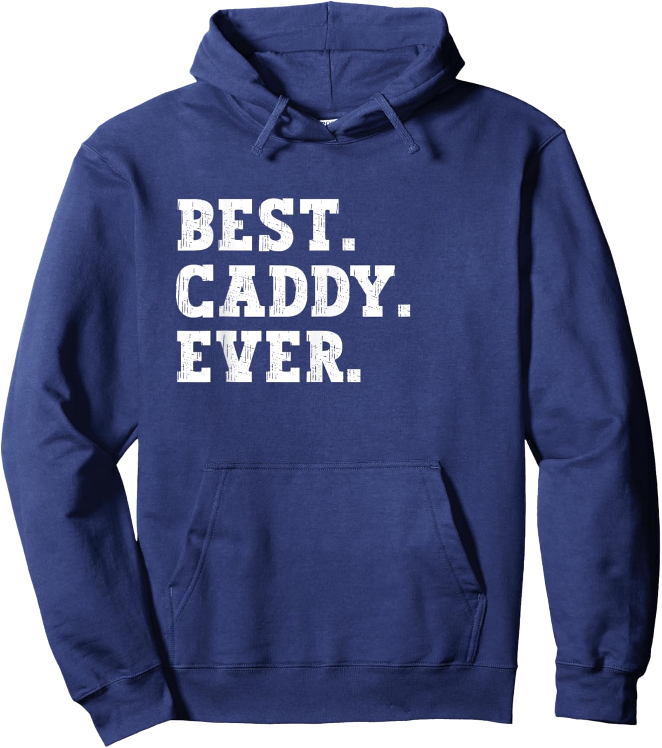 The Best Caddy of All Time Funny Caddy Hoodie - Hoodie | Navy