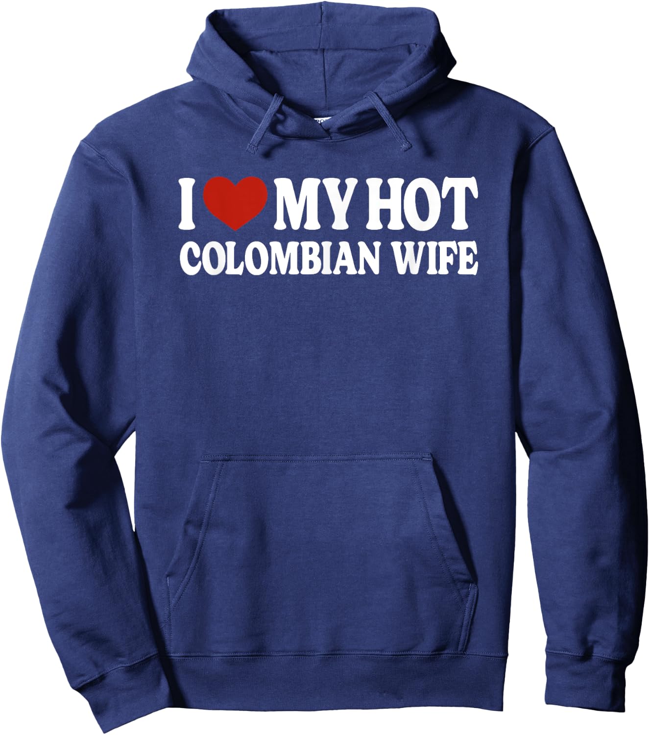 I Love My Hot Colombian Wife Colombia Hoodie - Hoodie | Navy
