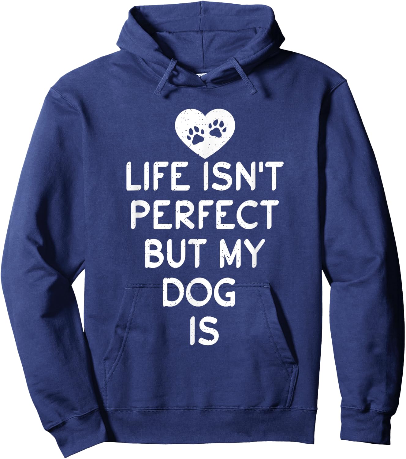 Life isnt perfect but my Dog is Puppy Dog Lover Hoodie - Hoodie | Navy
