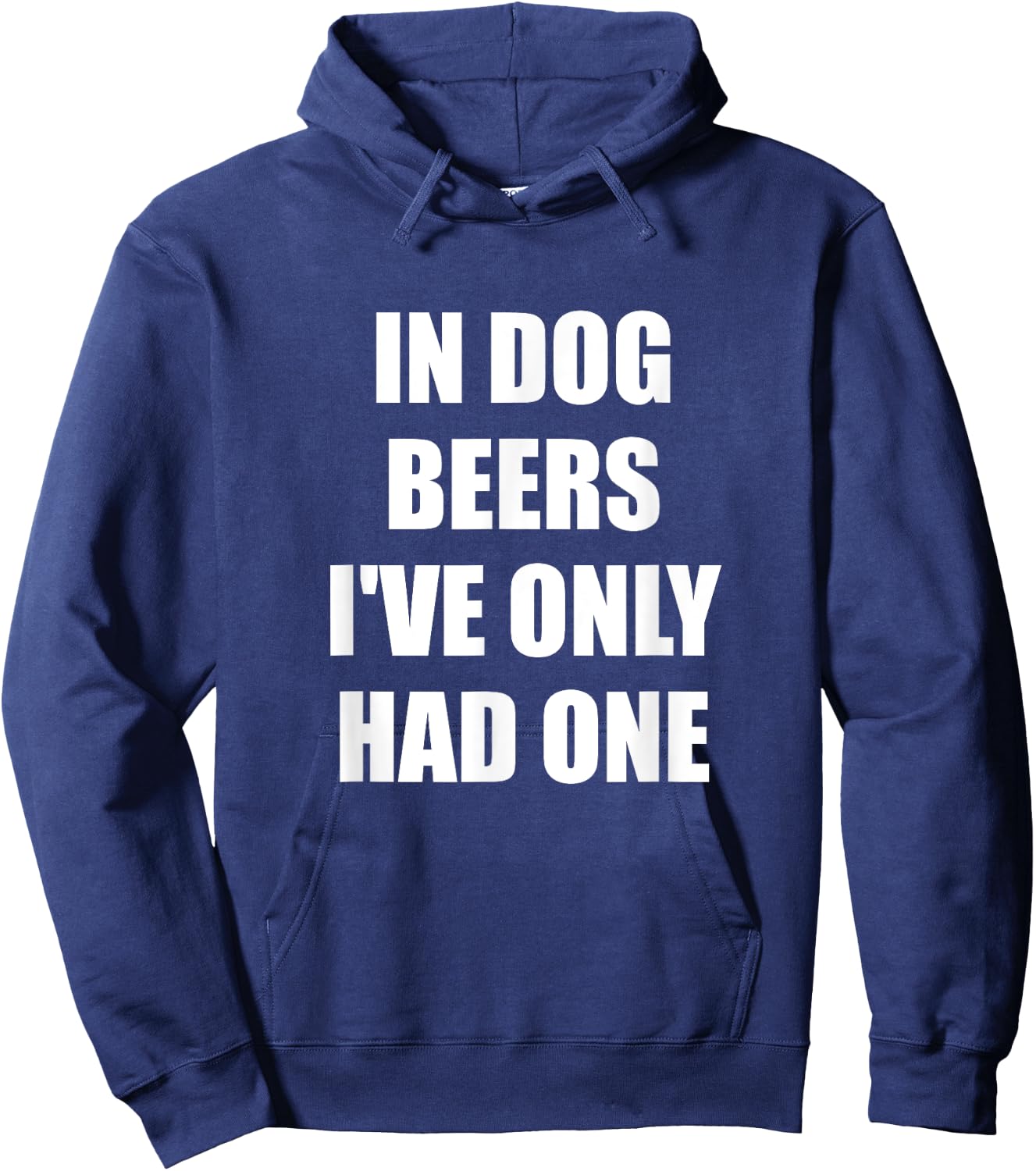 In Dog Beers I've Only Had One Hoodie - Hoodie | Navy