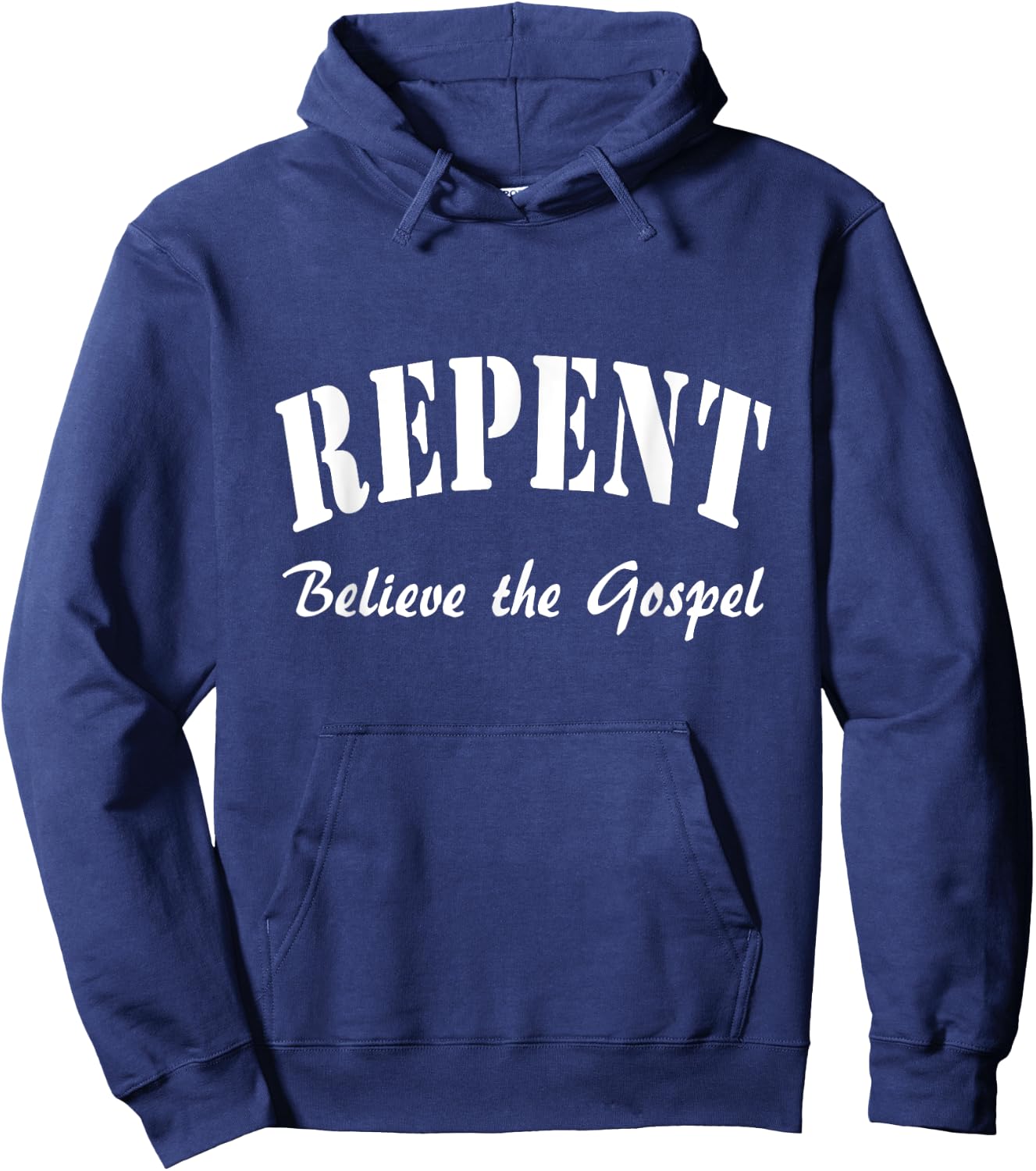 REPENT and Believe the Gospel Mark Gospel 1:15 Hoodie - Hoodie | Navy