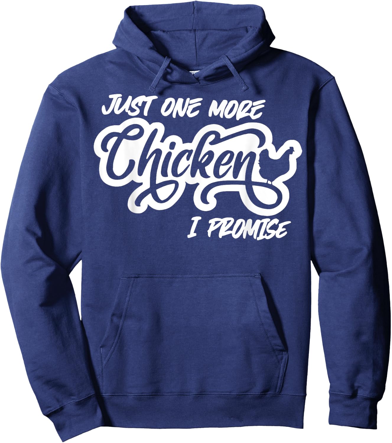 Just One More Chicken I Promise Hoodie - Hoodie | Navy