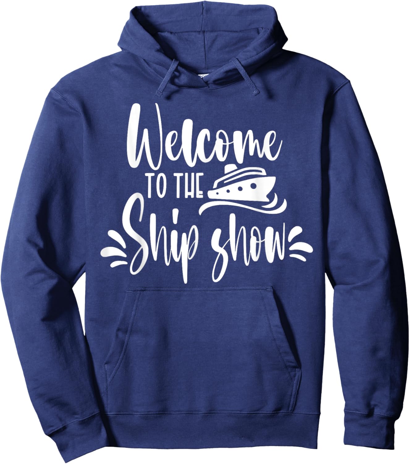 Welcome to the Ship Show Funny Cruise Ship Hoodie - Hoodie | Navy
