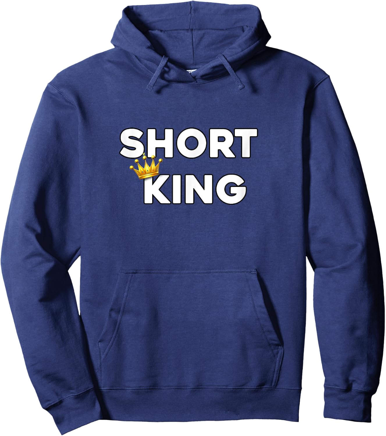 Short King Funny Short Person Appreciation Hoodie - Hoodie | Navy