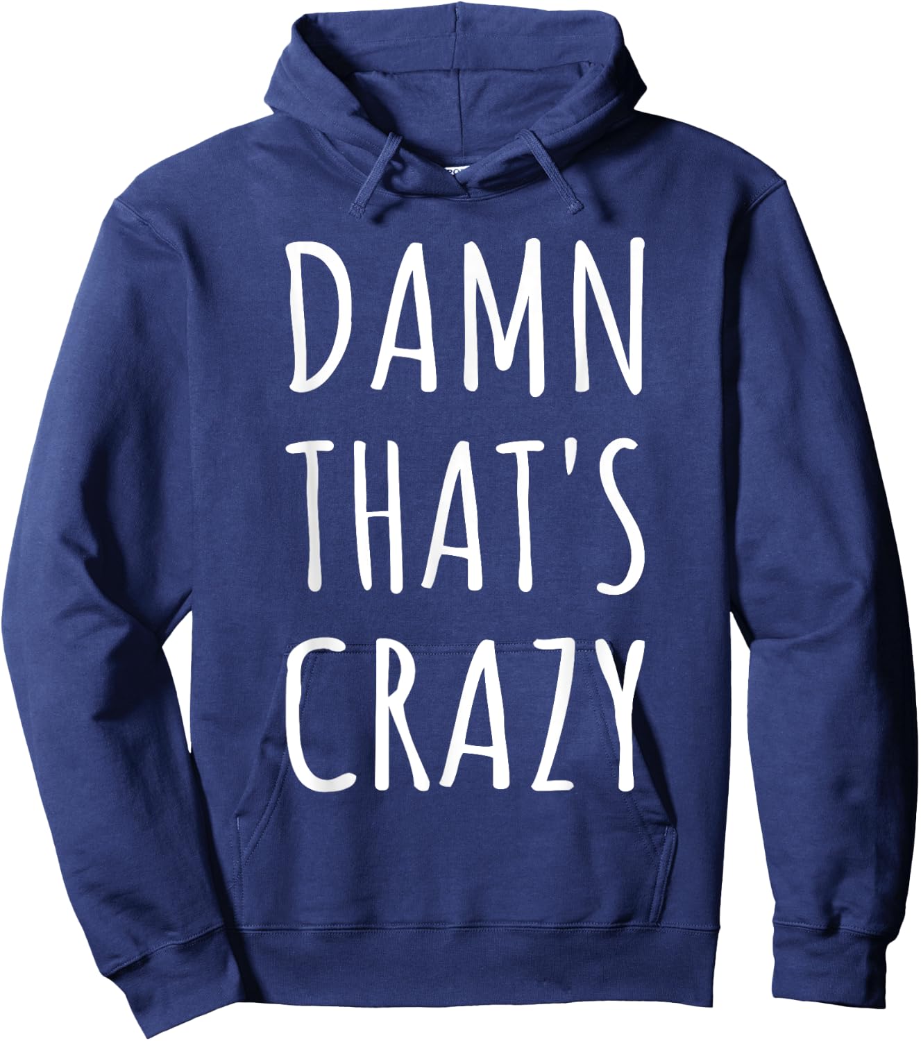 Damn That's Crazy Hoodie - Hoodie | Navy