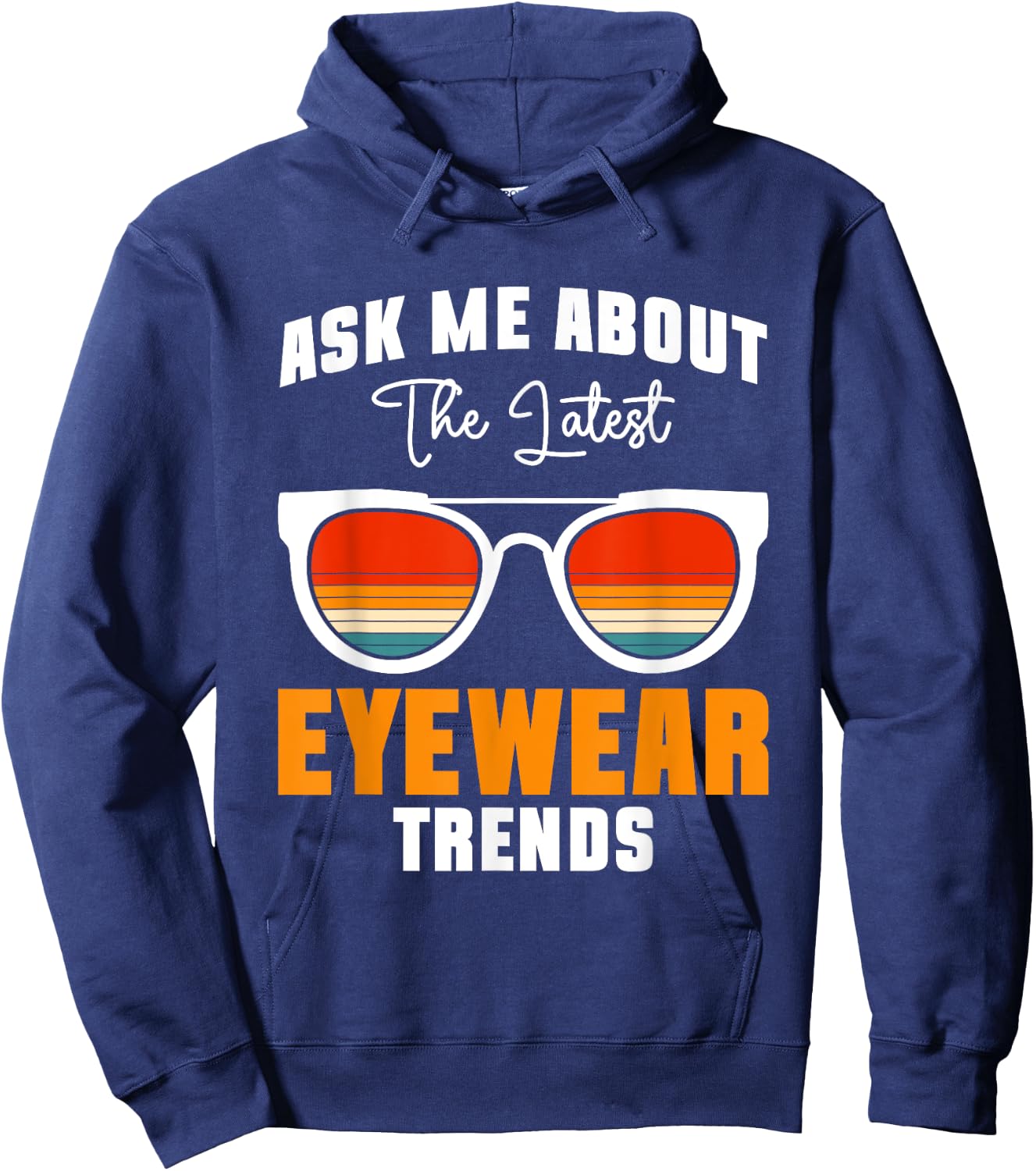 Ask Me About The Latest Eyeware Trends Hoodie - Hoodie | Navy