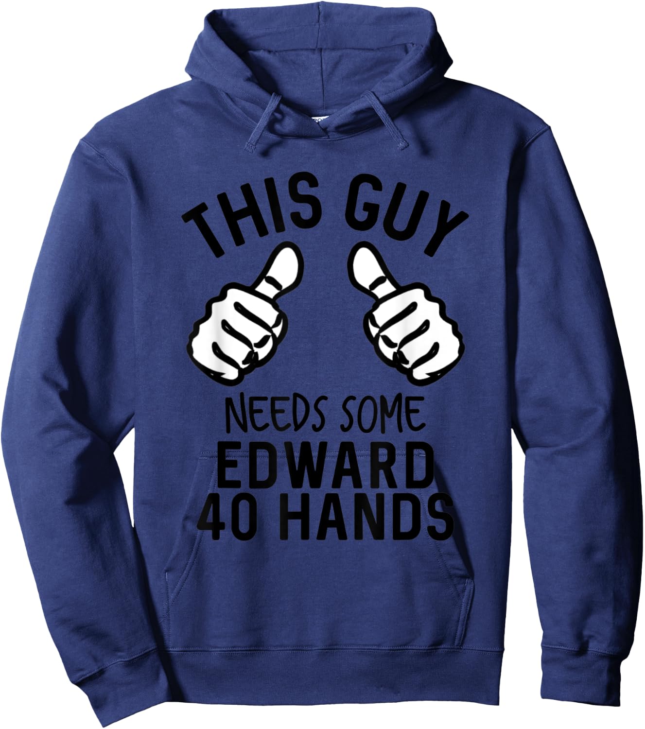 This Guy Needs Some Edward 40 Hands Funny Beer Hoodie - Hoodie | Navy
