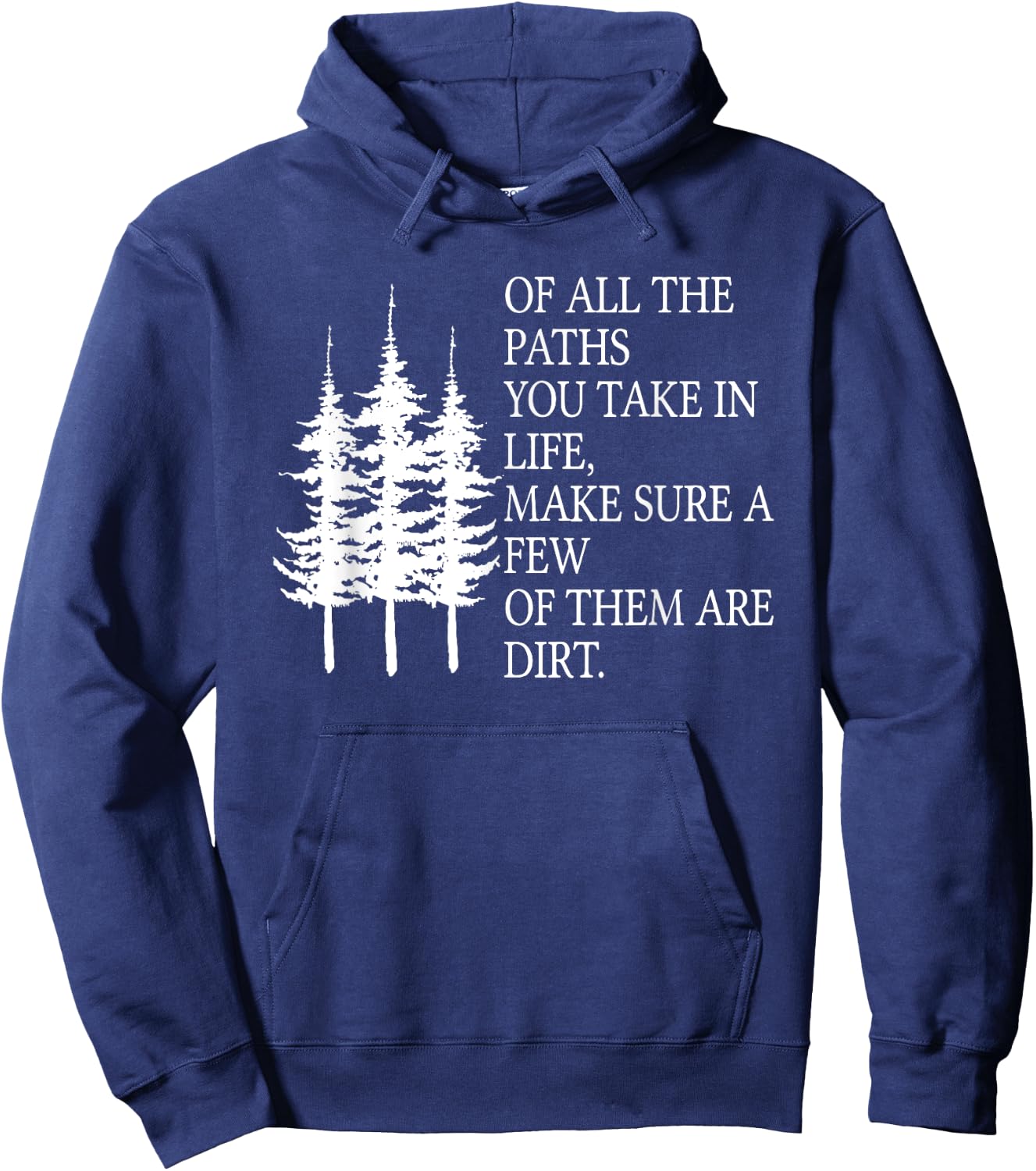Of All The Paths You Take in Life Hoodie - Hoodie | Navy