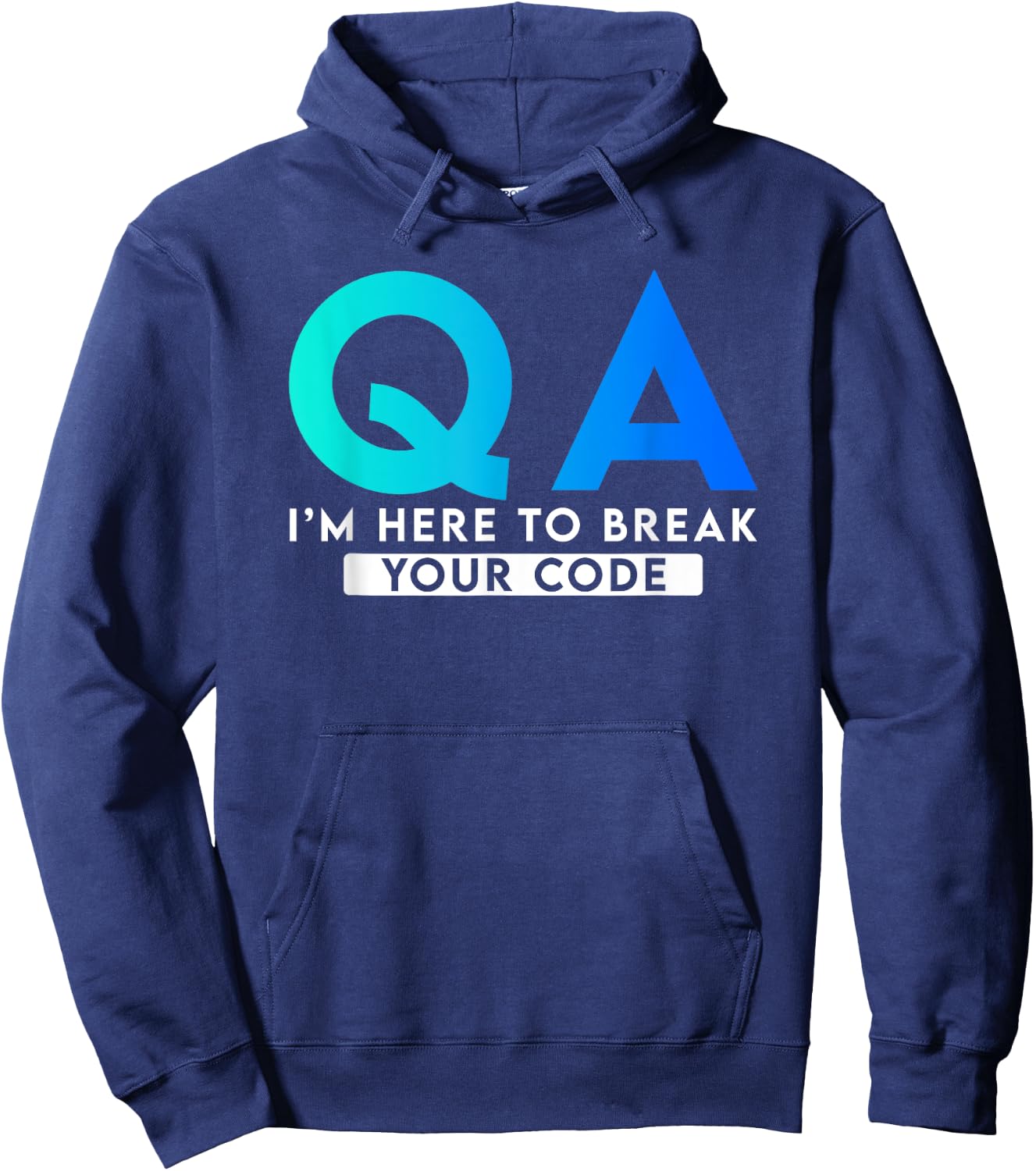QA I'm here to break your code Hoodie - Hoodie | Navy
