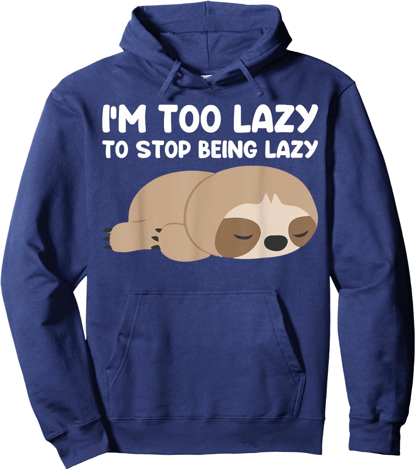Im too lazy to stop being lazy cute Sloth Hoodie - Hoodie | Navy
