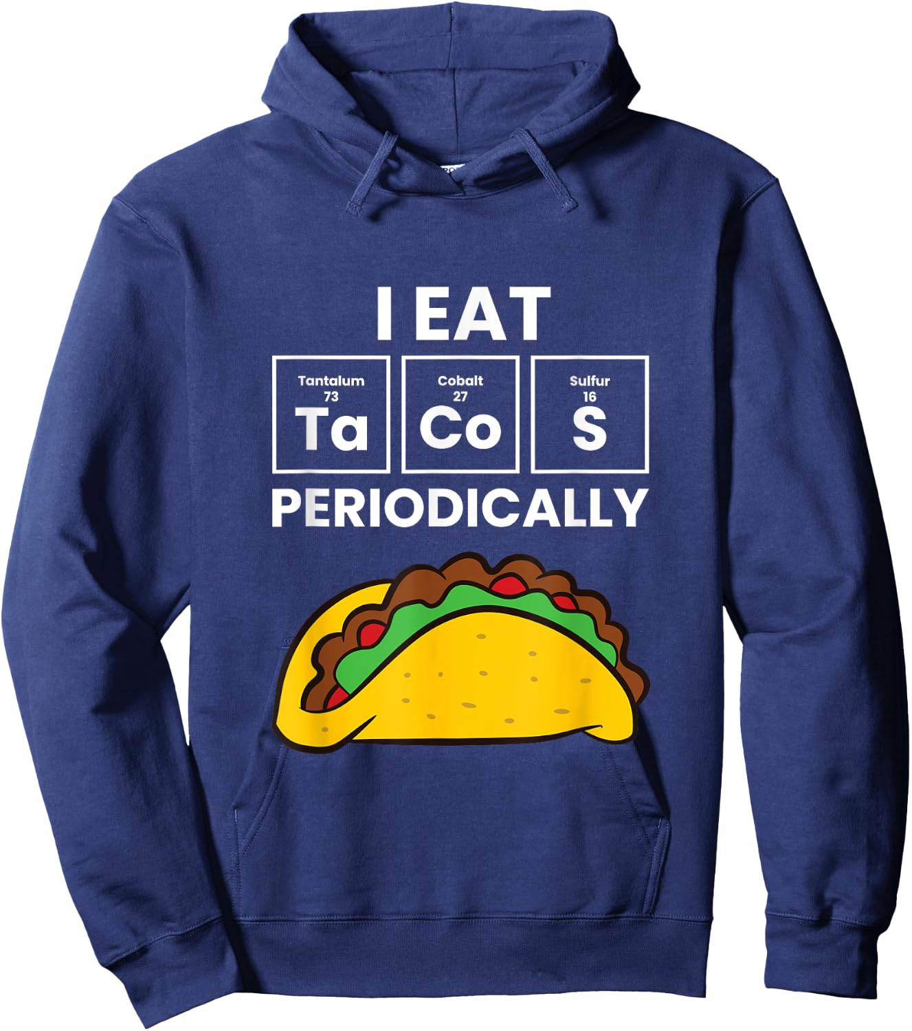 I Eat Tacos Periodically Love Tacos Hoodie - Hoodie | Navy