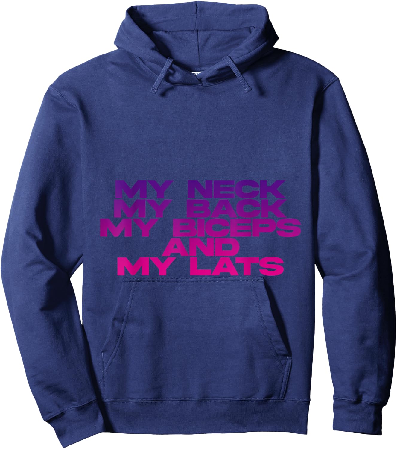 My Neck My Back My Biceps And My Lats Hoodie - Hoodie | Navy