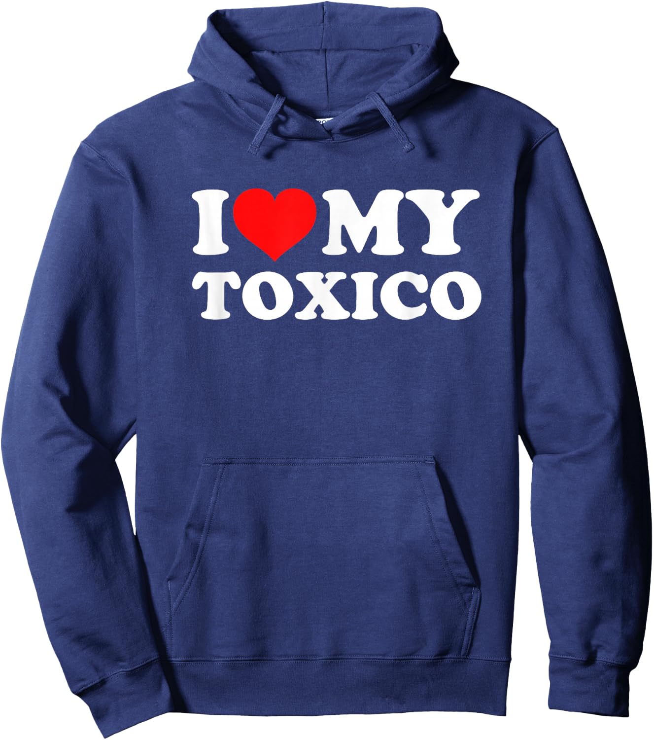 I Love My Toxico Hoodie - Hoodie | Navy