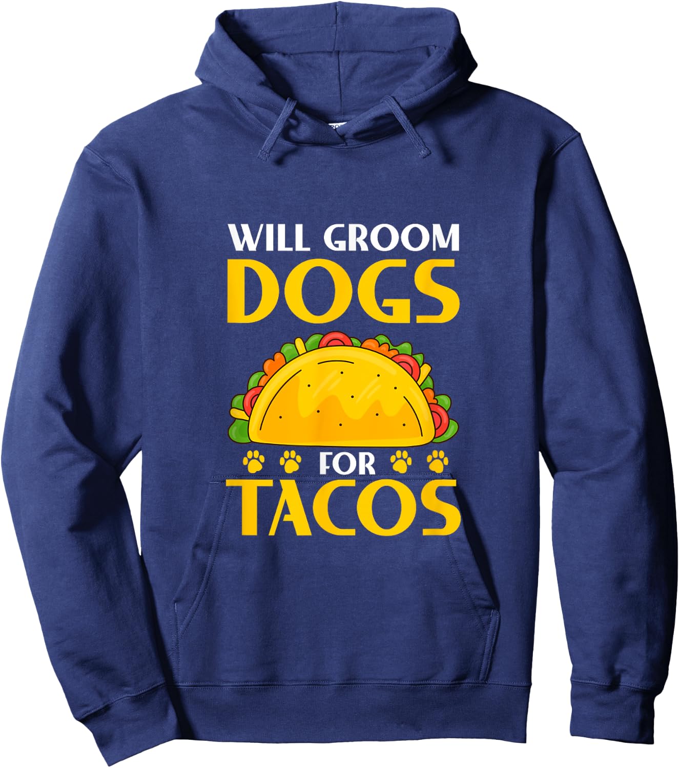 Will Groom Dogs For Tacos Dog Grooming Groomer Hoodie - Hoodie | Navy