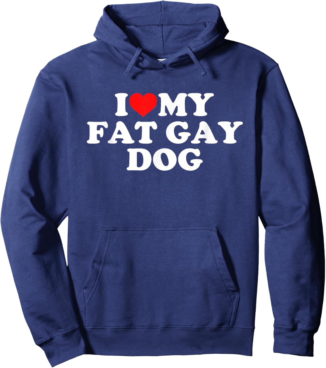 I Love My Fat Gay Dog Hoodie - Hoodie | Navy