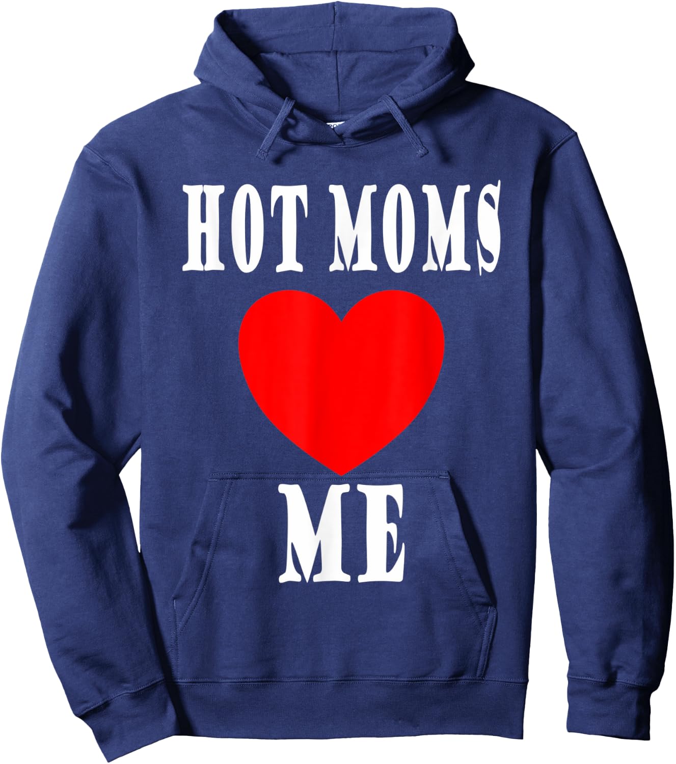 Mother I like to I love Milfs Hot Moms love me Hoodie - Hoodie | Navy