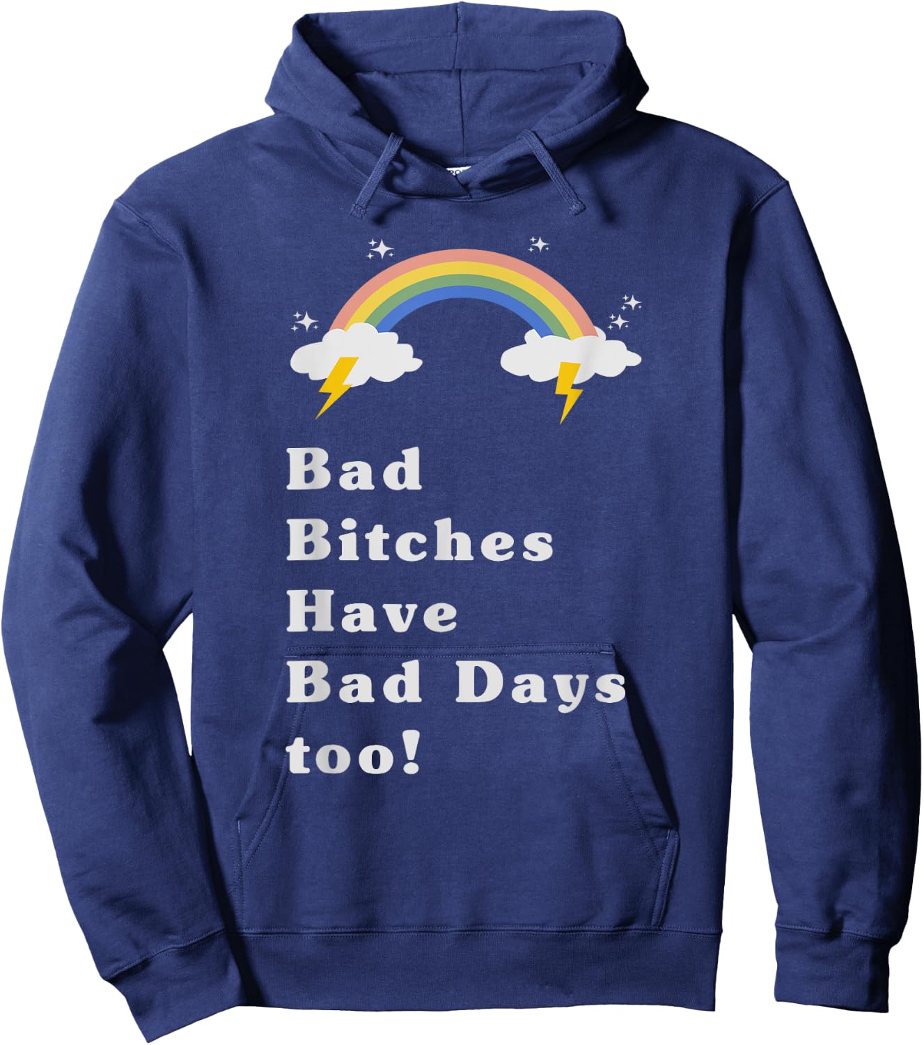 Bad bitches have bad days too rainbow shirt Hoodie - Hoodie | Navy