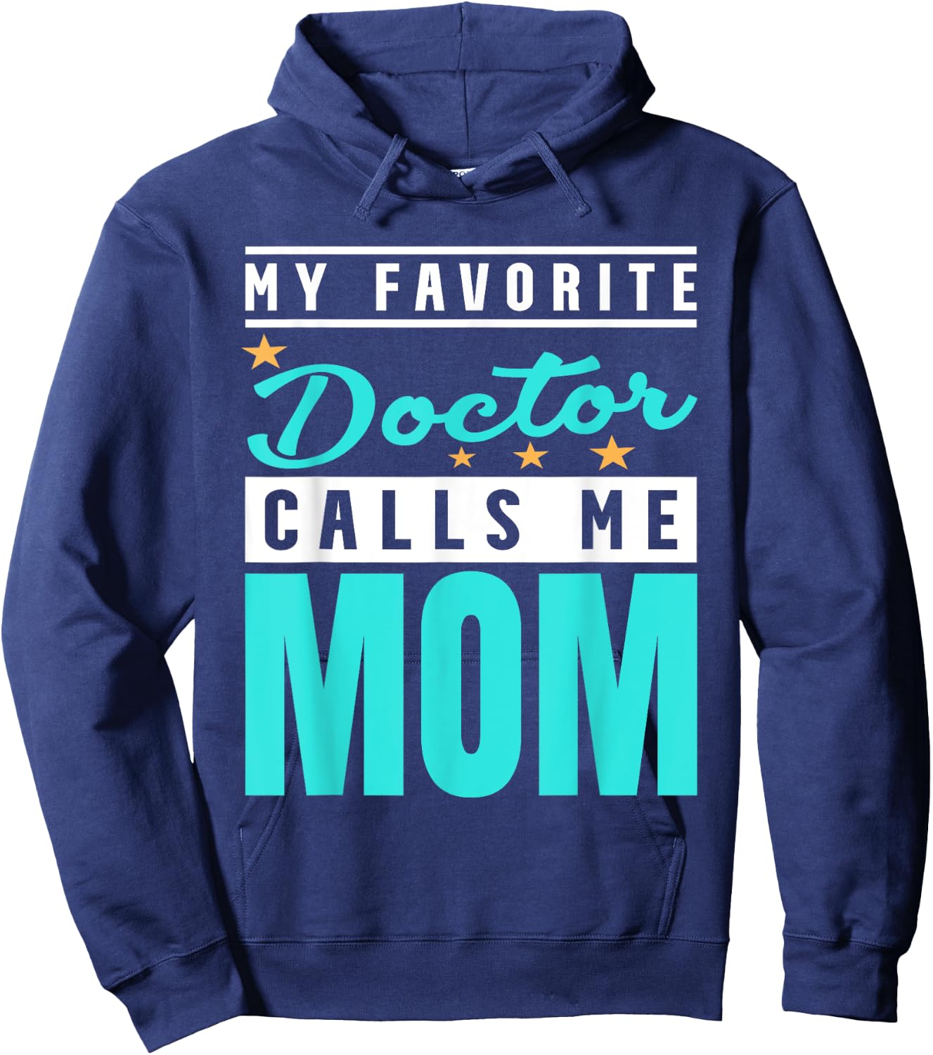 My Favorite Doctor Calls Me Mom, Doctor Mom Hoodie - Hoodie | Navy