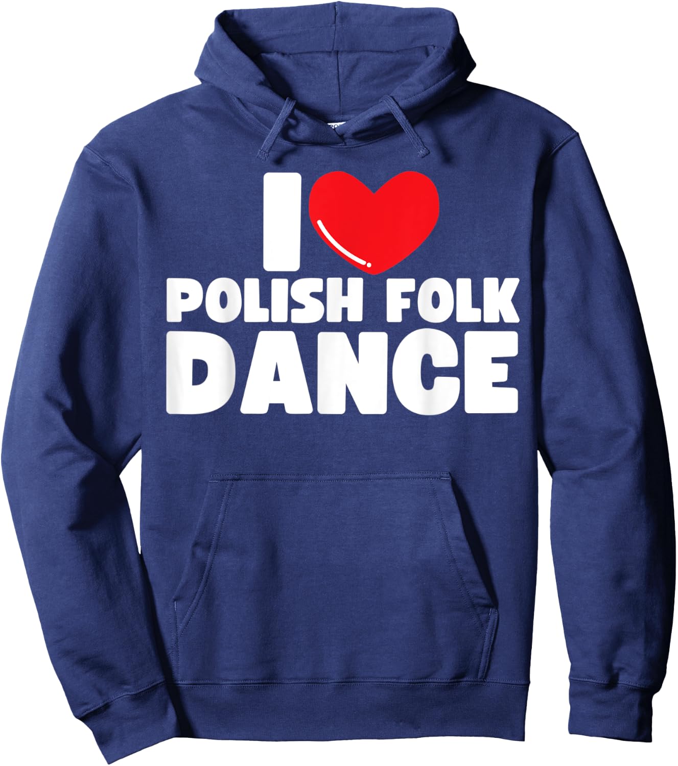 I Love Polish Folk Dance Poland Dancer Hoodie - Hoodie | Navy