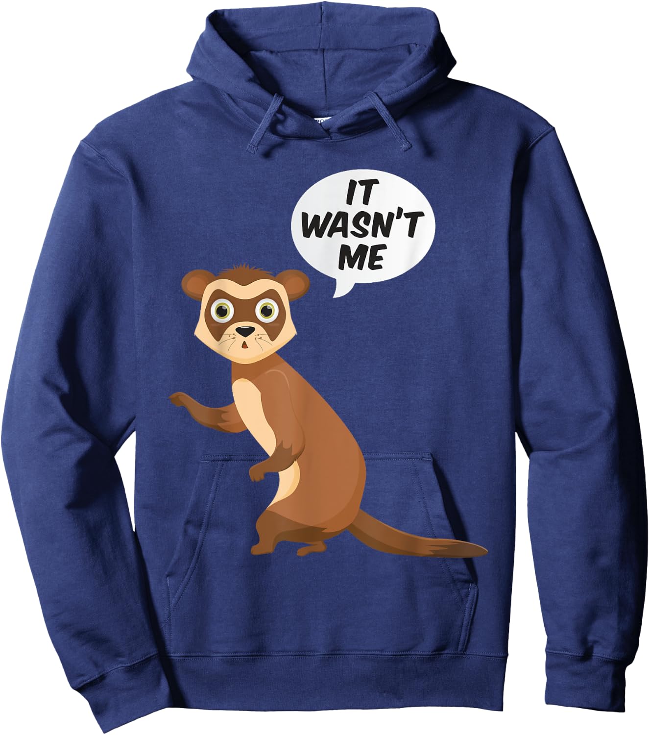 It Wasnt Me Sneaky Ferrets Weasel Ferret Hoodie - Hoodie | Navy