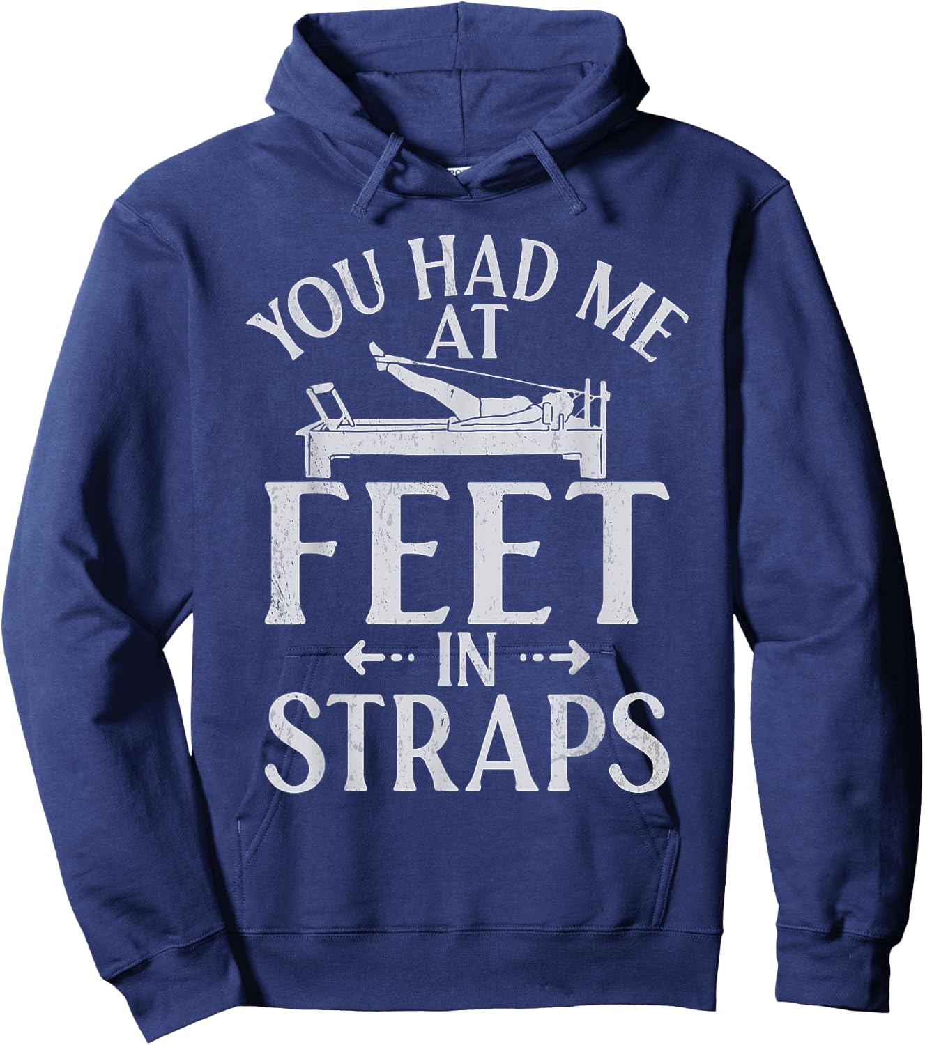 You had me at Feet in Straps funny Pilates Hoodie - Hoodie | Navy