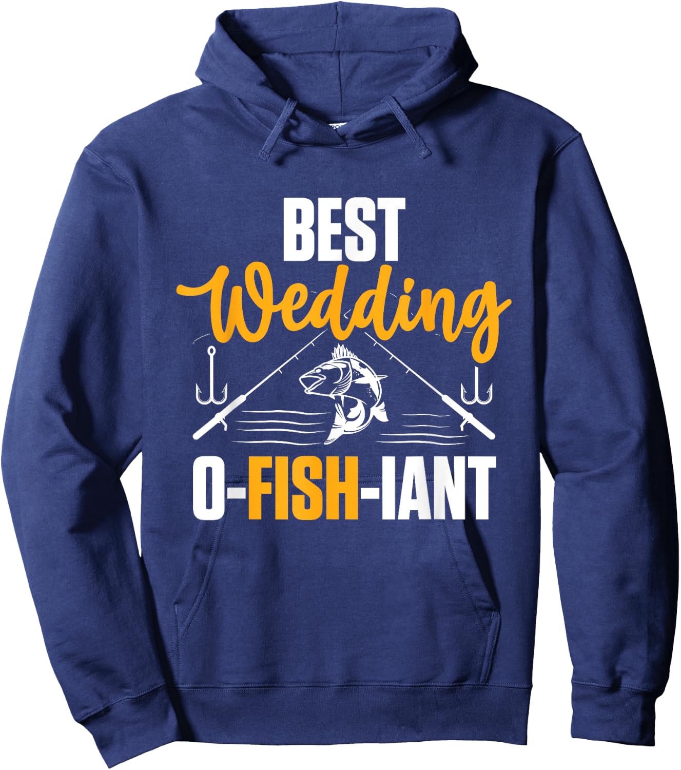 Best Wedding O Fish Iant - Wedding Officiant Hoodie - Hoodie | Navy