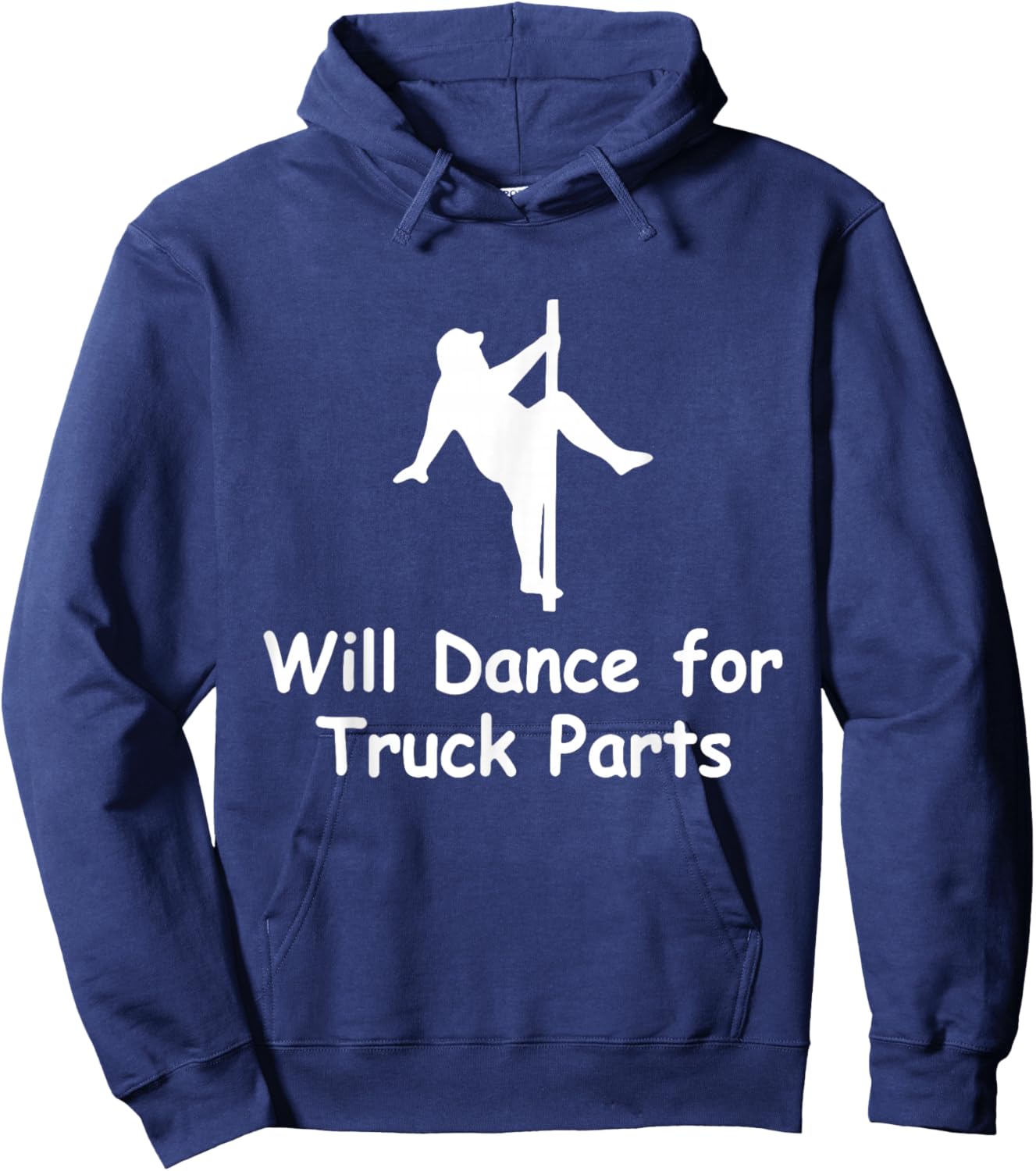 Will Dance for Truck Parts Apparel Hoodie - Hoodie | Navy