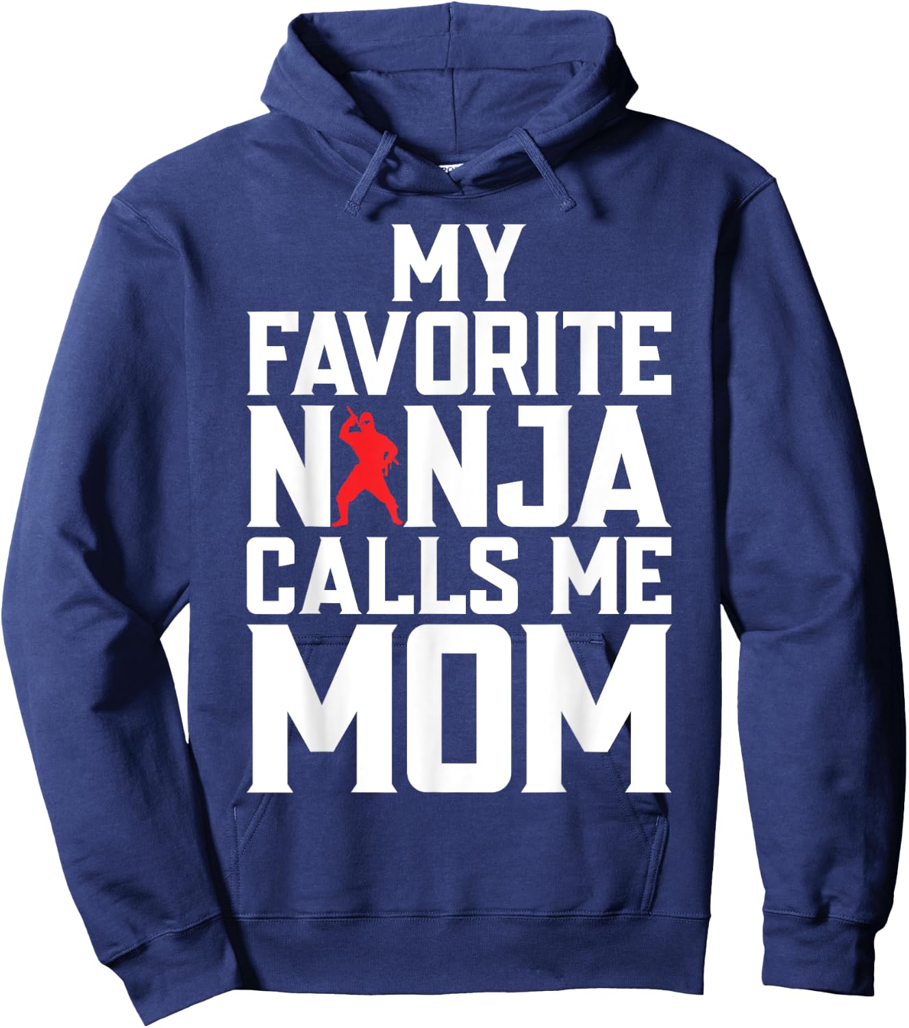 My favorite Ninja calls me Mom Ninja Mom Hoodie - Hoodie | Navy