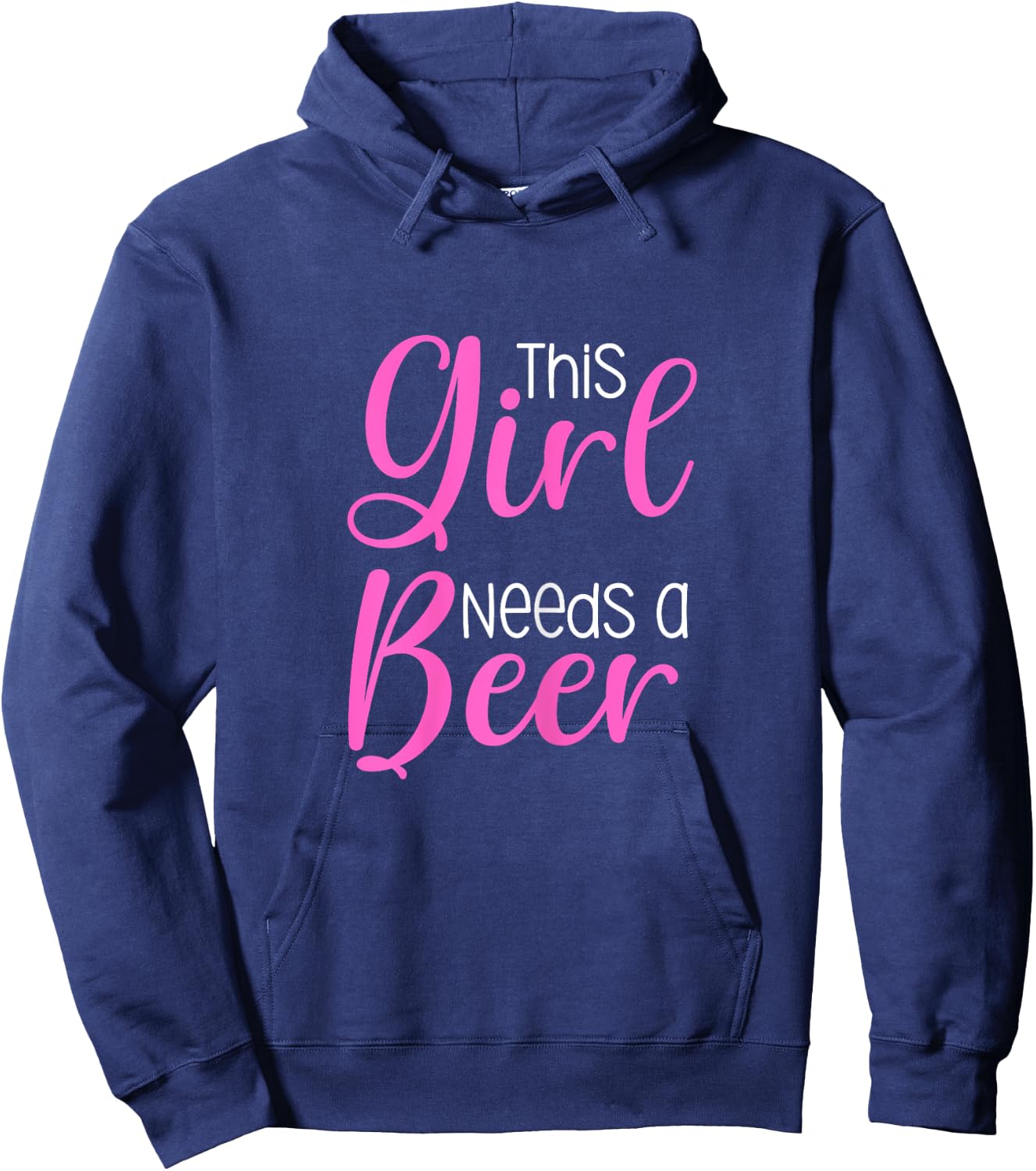 Funny Beer Saying This Girl Needs A Beer Hoodie - Hoodie | Navy