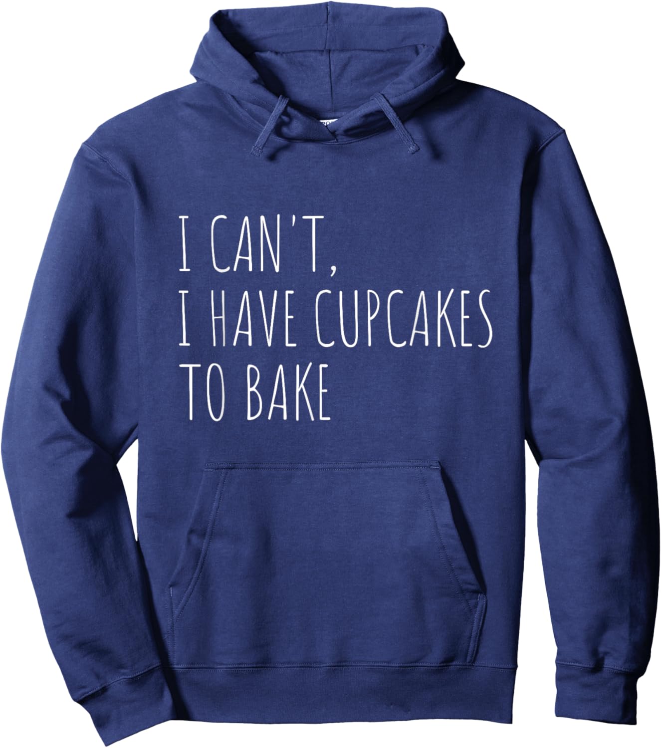 I Can't I Have Cupcakes To Bake Funny Baking Hoodie - Hoodie | Navy