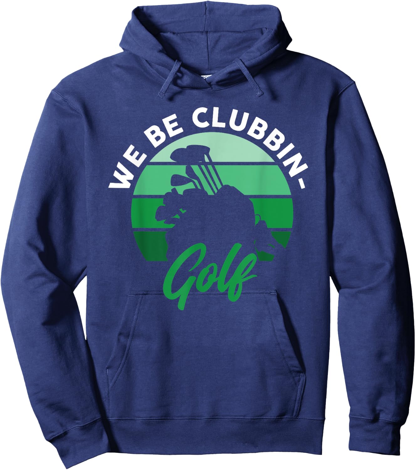 Funny We Be Clubbin Golf Lover Hoodie - Hoodie | Navy