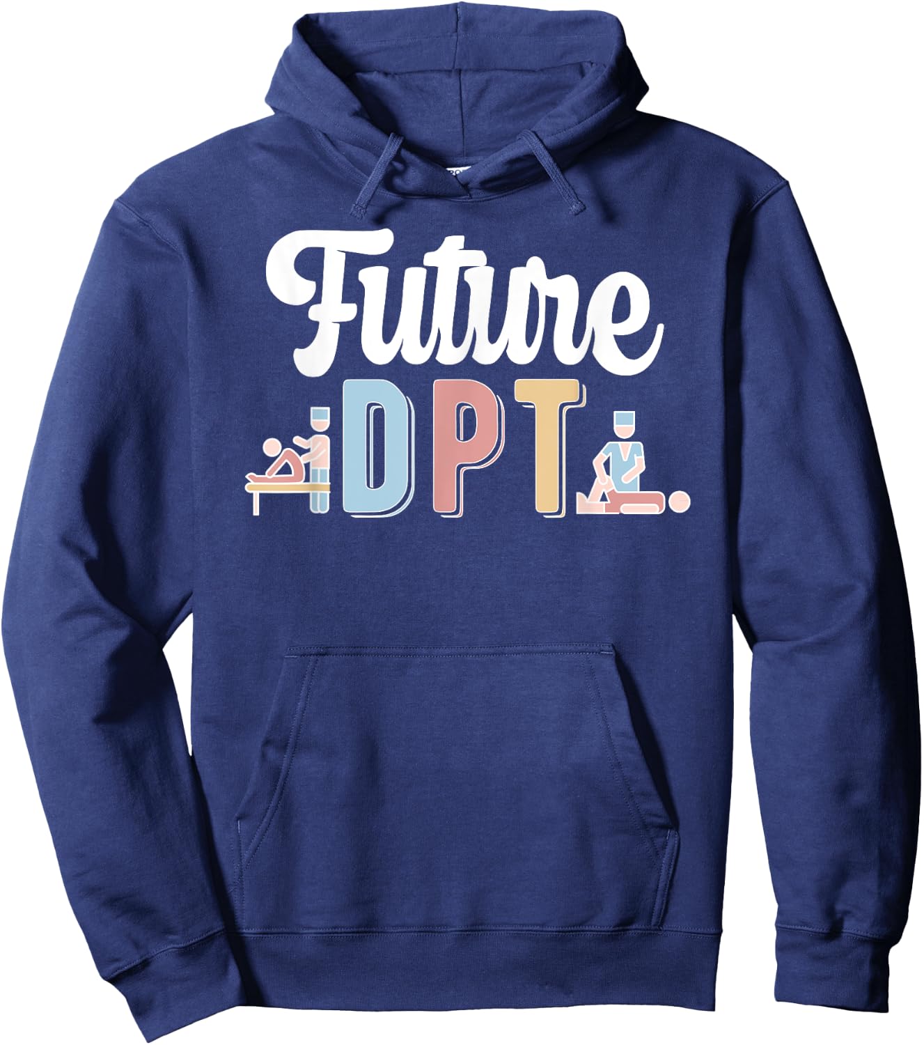 Future DPT Doctor Of Physical Therapy DPT Hoodie - Hoodie | Navy
