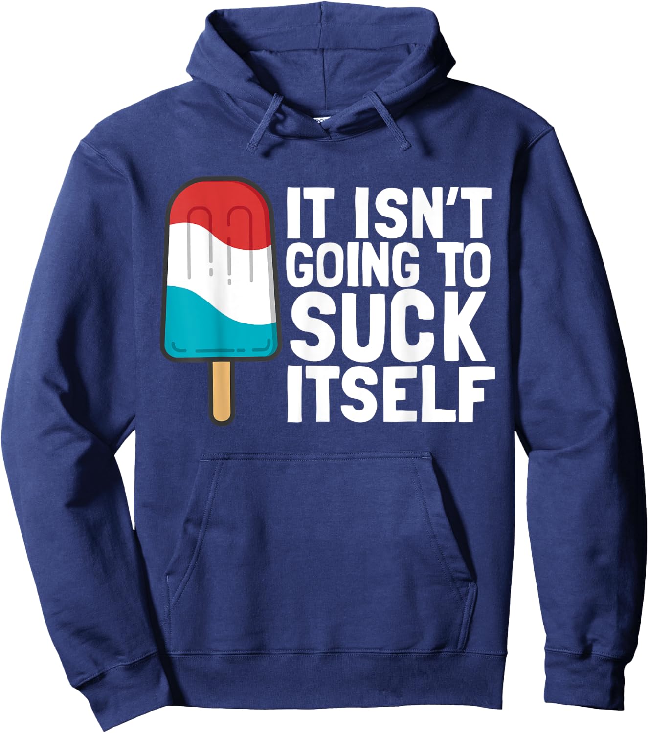 It Isn't Going to Suck Itself Hoodie - Hoodie | Navy