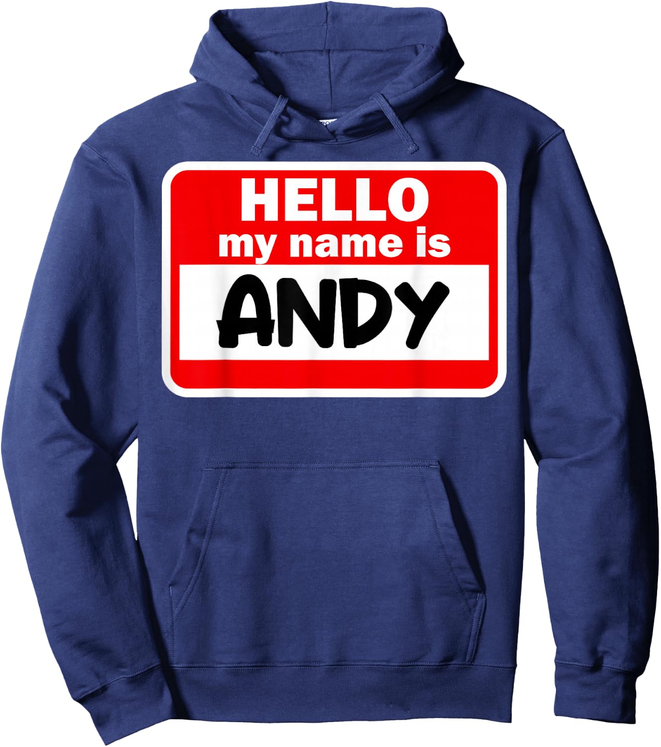 Andy Hello Hi My Name Is Name On Custom Hoodie - Hoodie | Navy