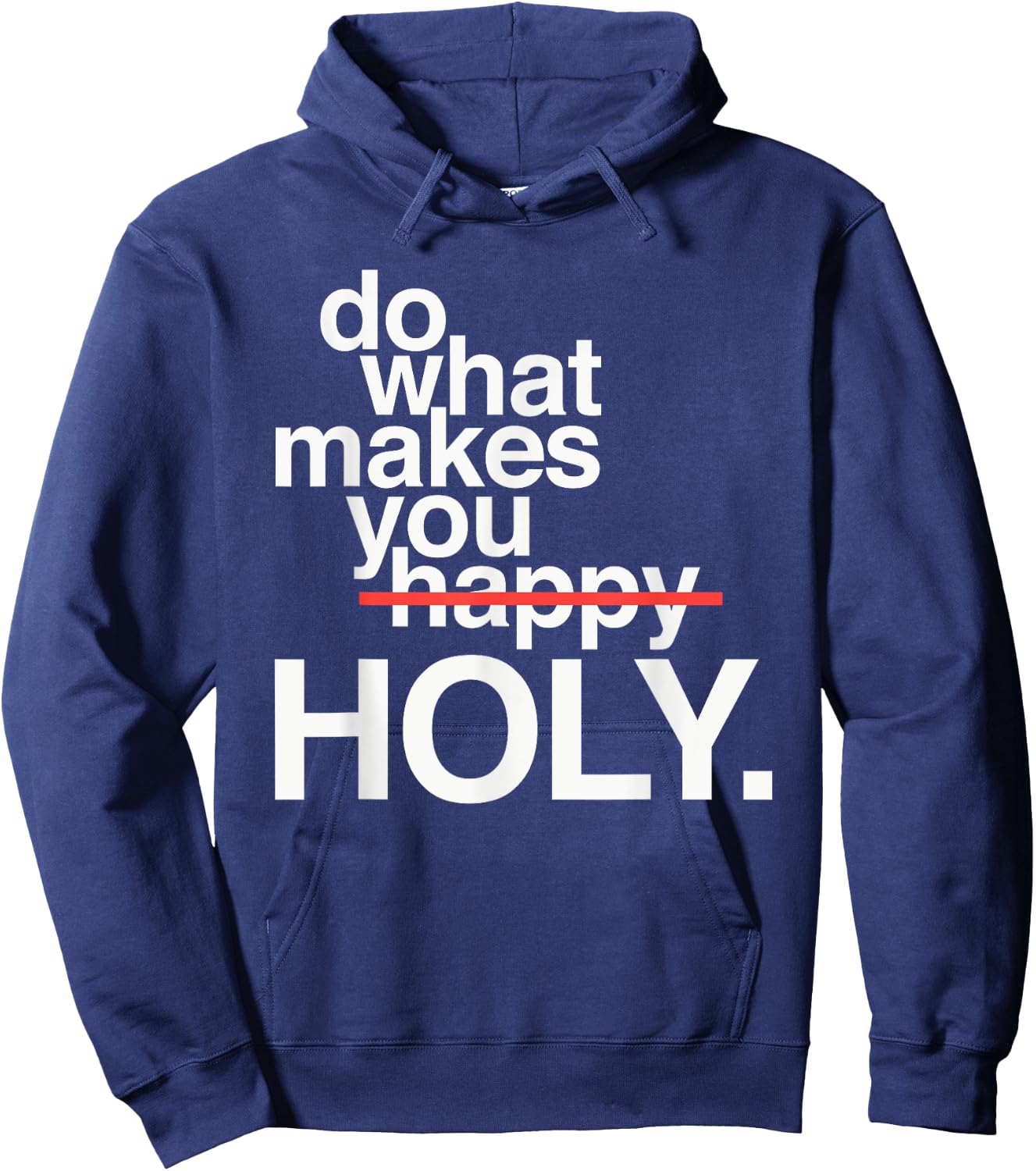 Do What Makes You Happy Holy Funny Hoodie - Hoodie | Navy