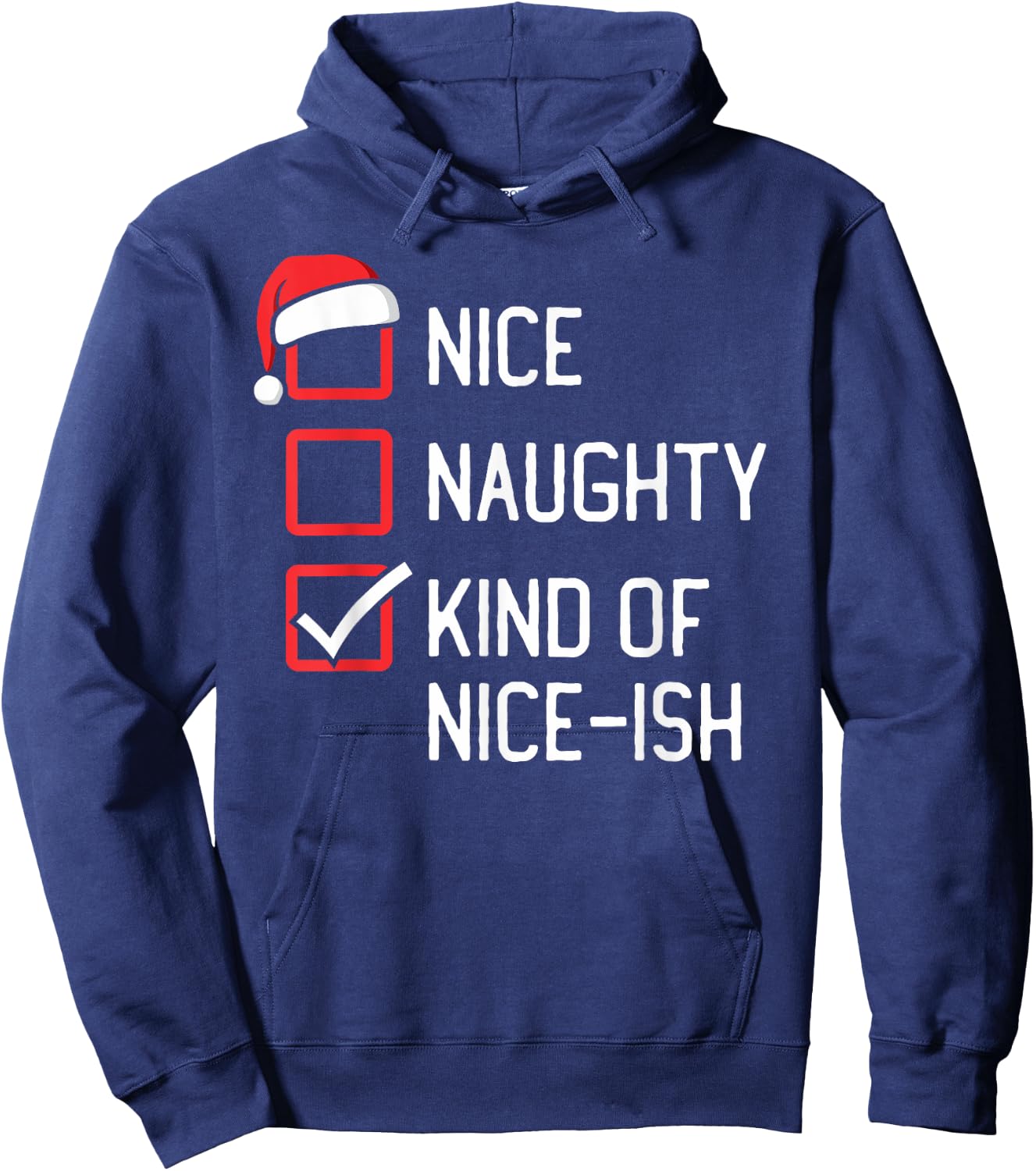 Nice Naughty List Kind Of Nice-ish Christmas Hoodie - Hoodie | Navy