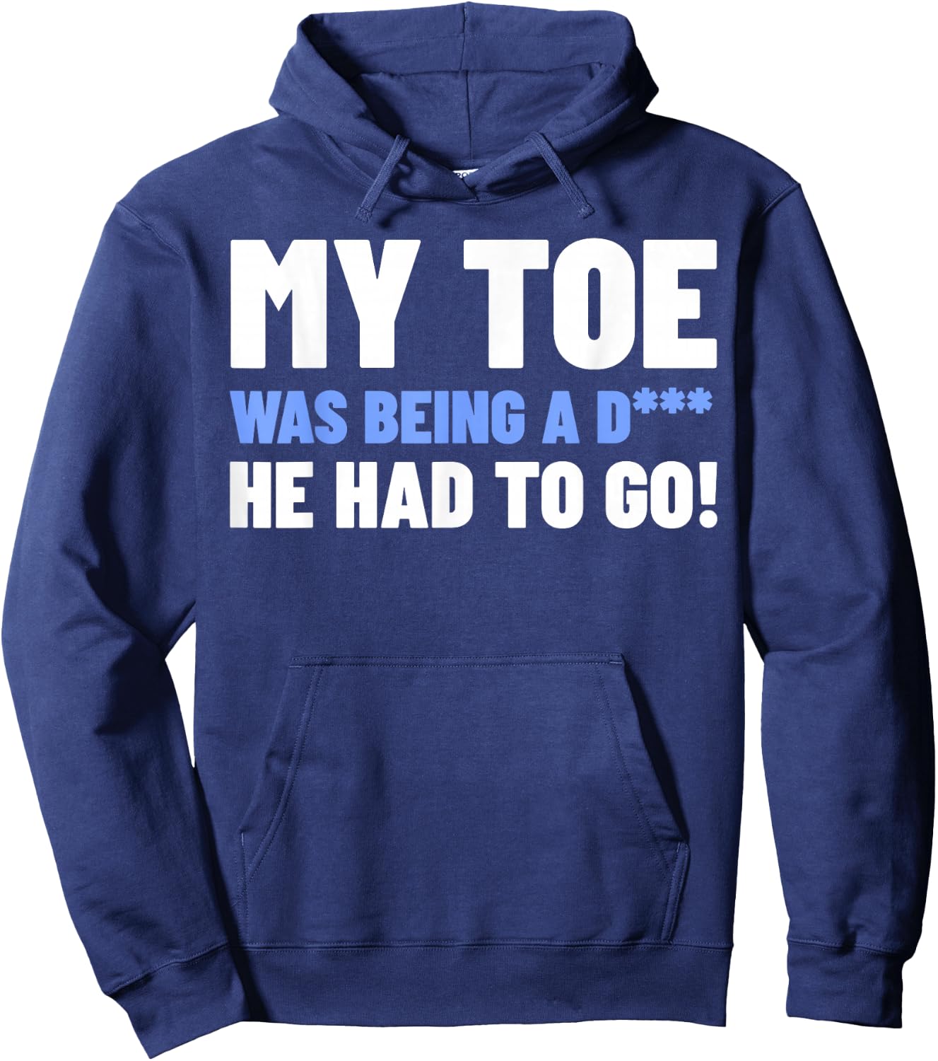 Funny Toe Amputee Gifts - My Toe Had To Go Hoodie - Hoodie | Navy