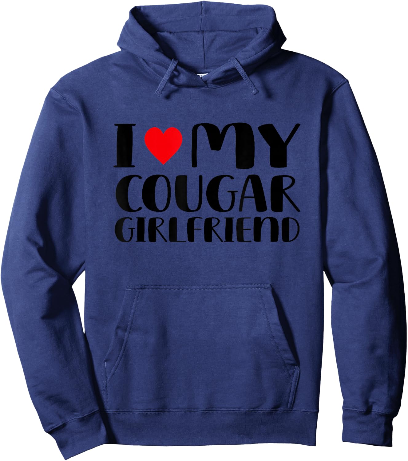 I Love My Cougar Girlfriend Hoodie - Hoodie | Navy