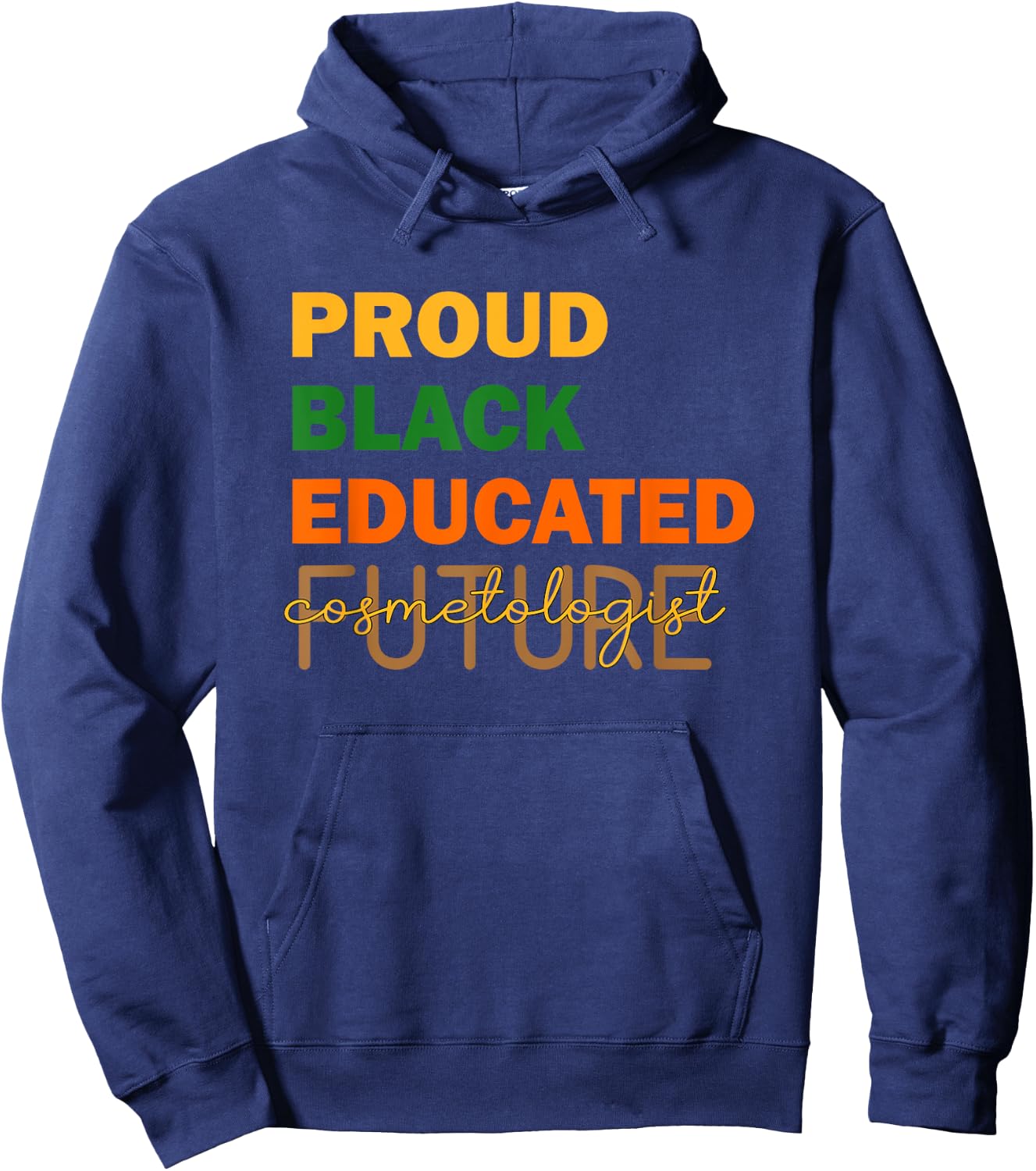 Proud Black Educated Future Cosmetologist Hoodie - Hoodie | Navy