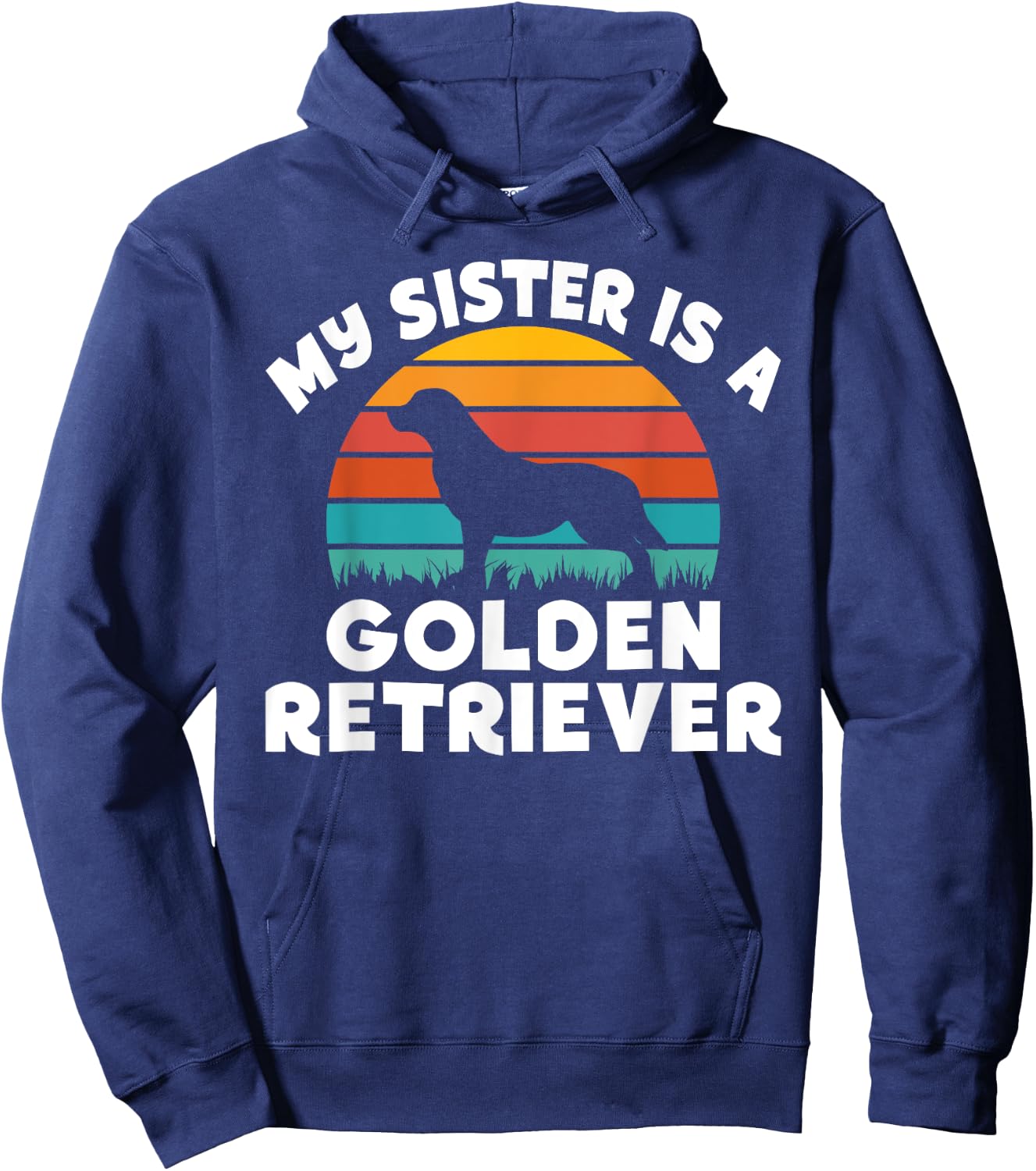 My Sister is a Golden Retriever Hoodie - Hoodie | Navy