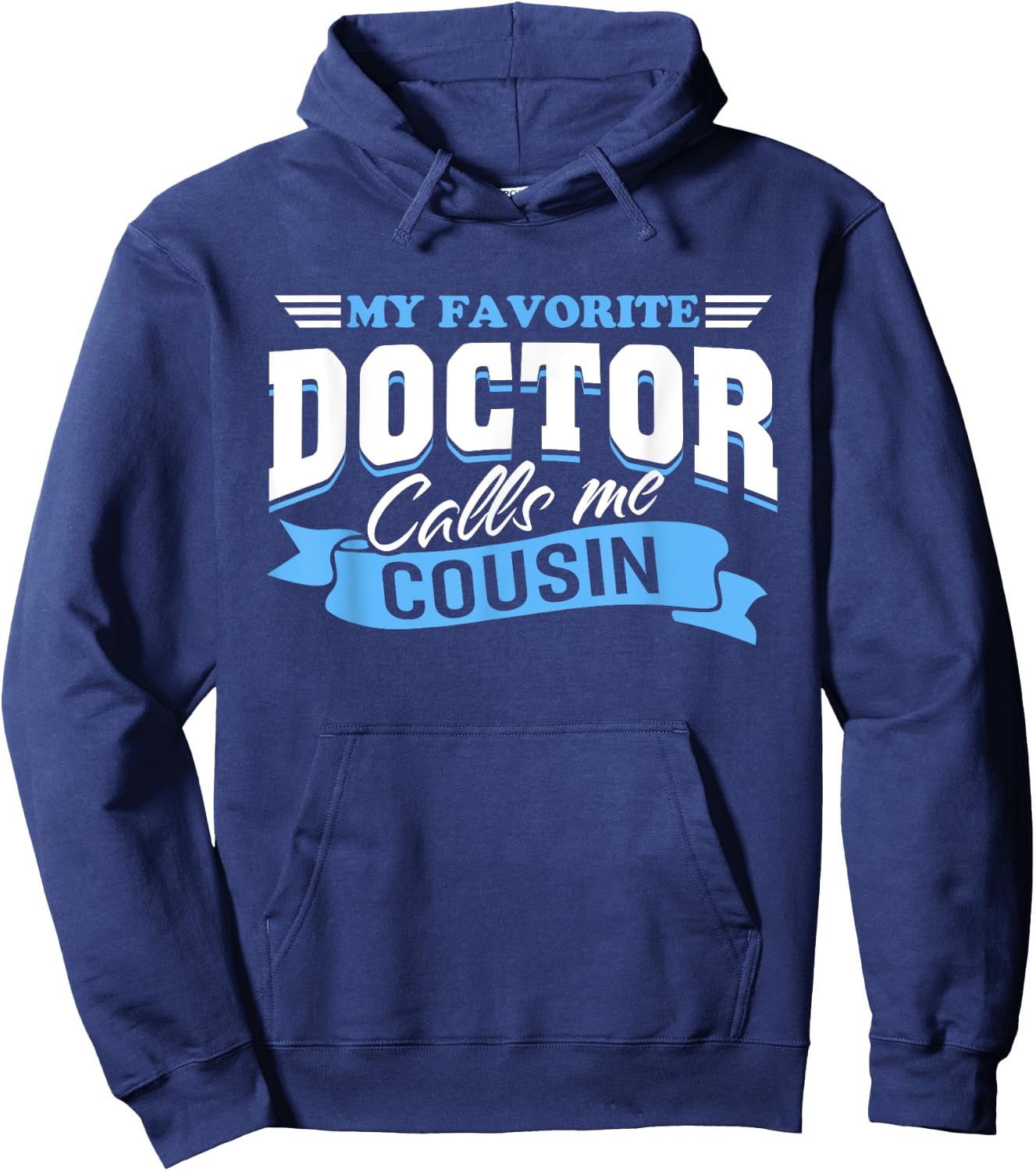 My Favorite Doctor Calls Me Cousin Hoodie - Hoodie | Navy