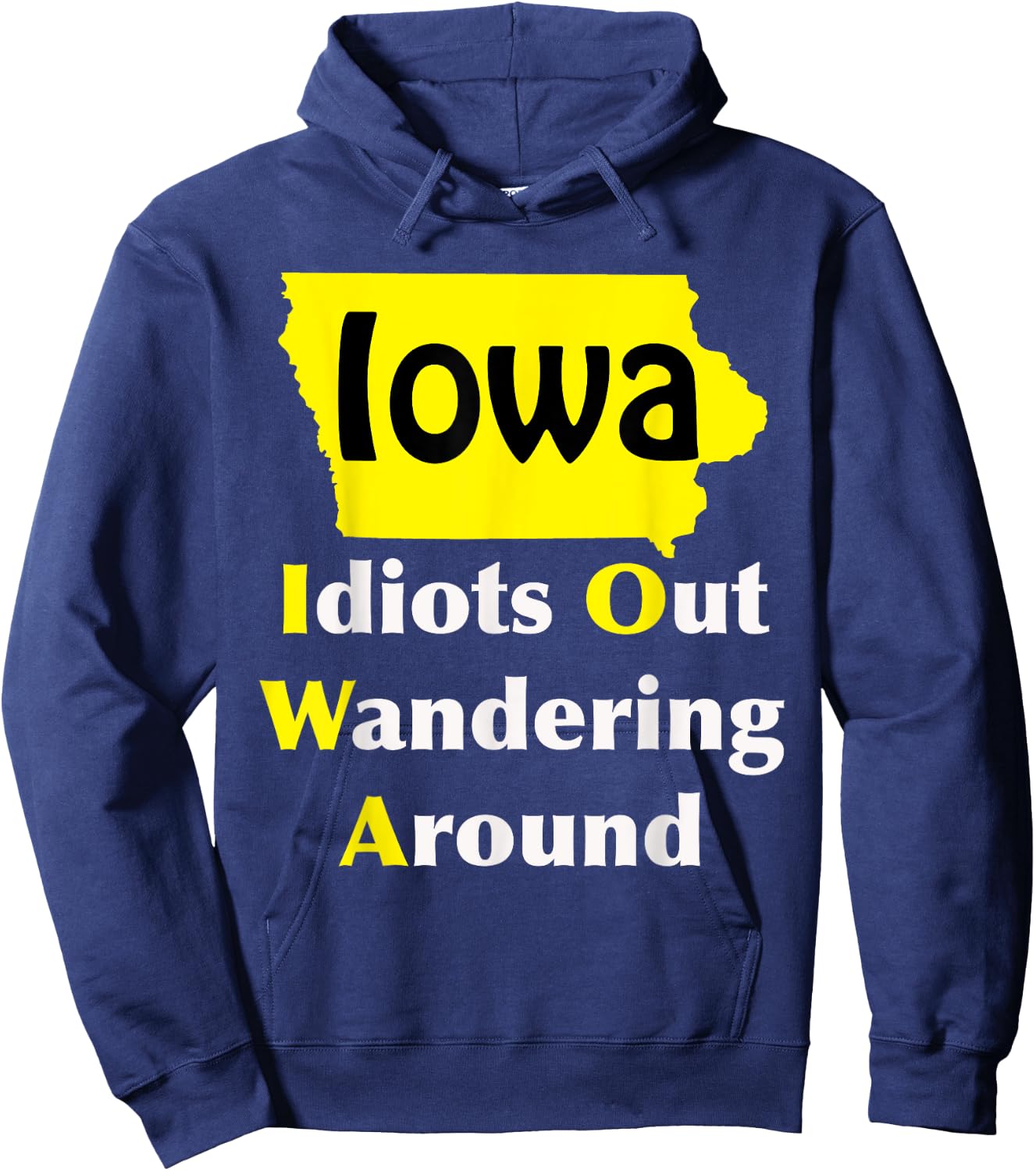 Iowa Idiots Out Wandering Around Hoodie - Hoodie | Navy