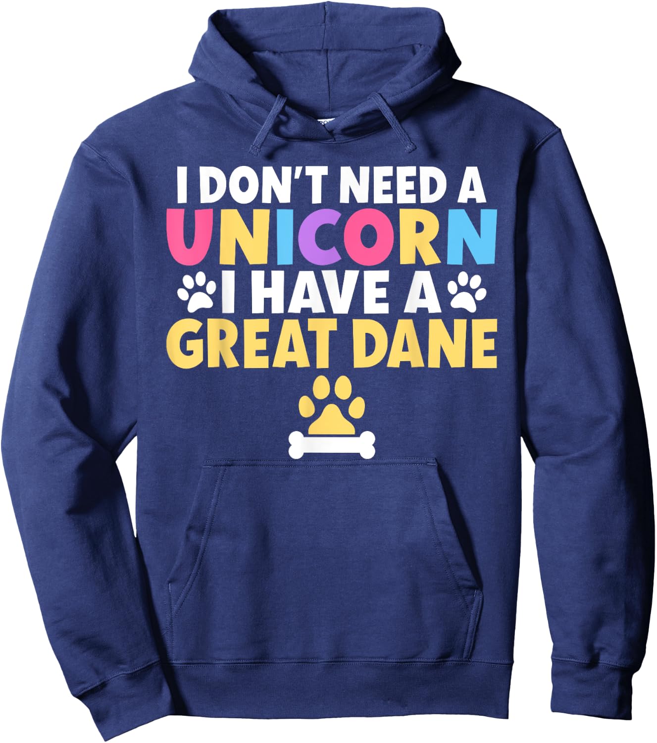 I dont need a Unicorn i have a Great Dane Hoodie - Hoodie | Navy