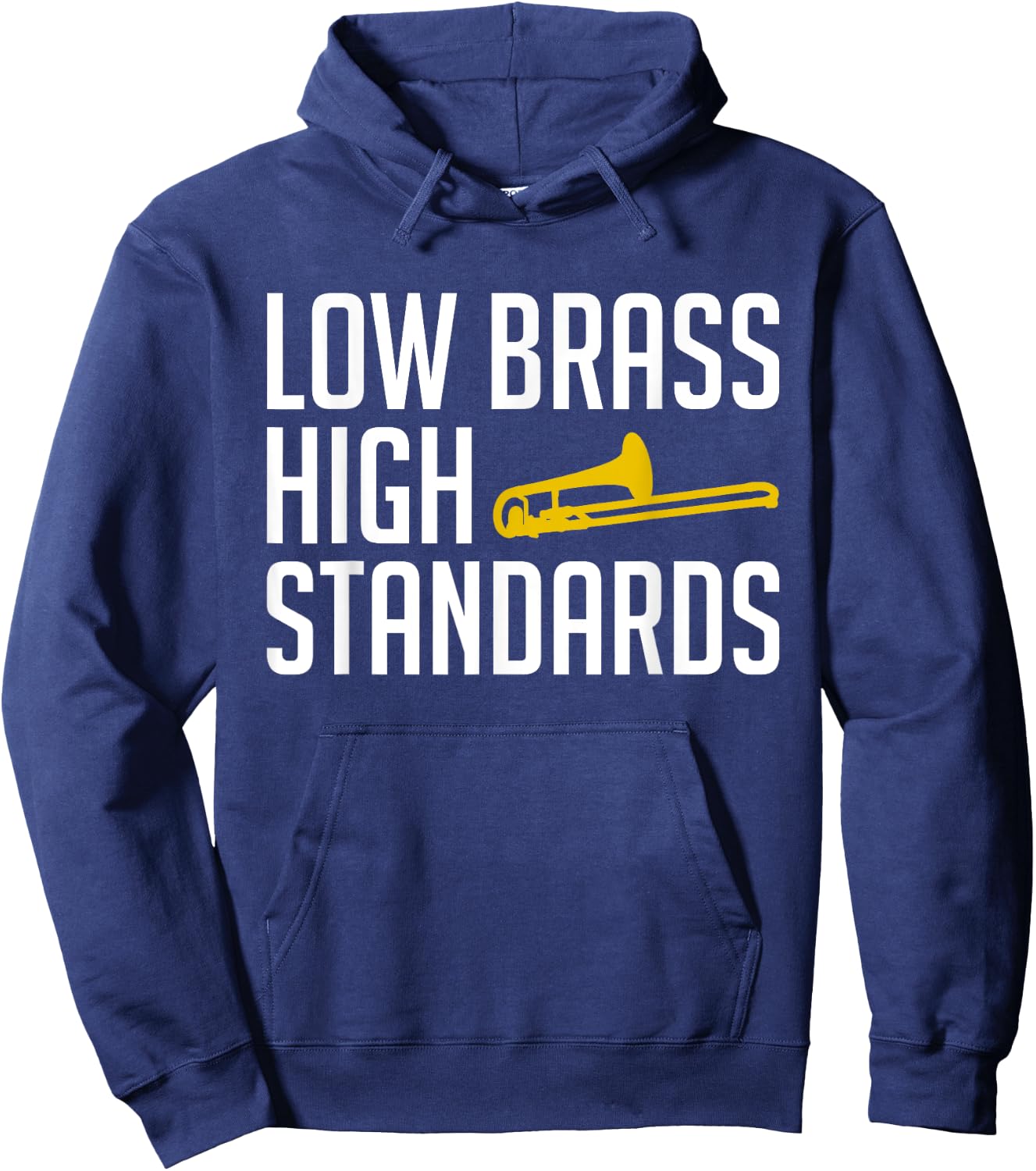 Low Brass High Standards Trombone Player Hoodie - Hoodie | Navy