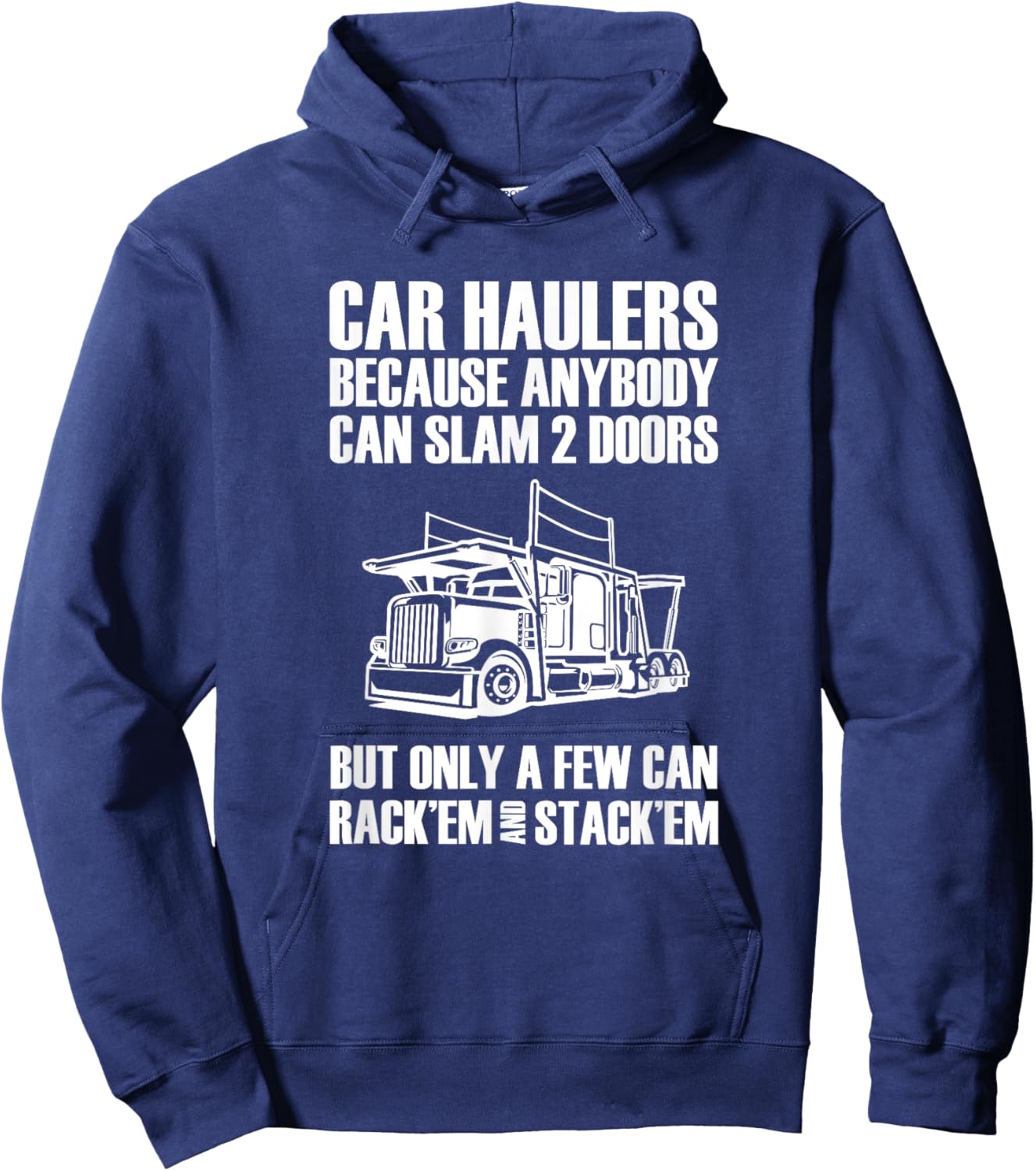 Car haulers because anybody can slam 2 doors Hoodie - Hoodie | Navy