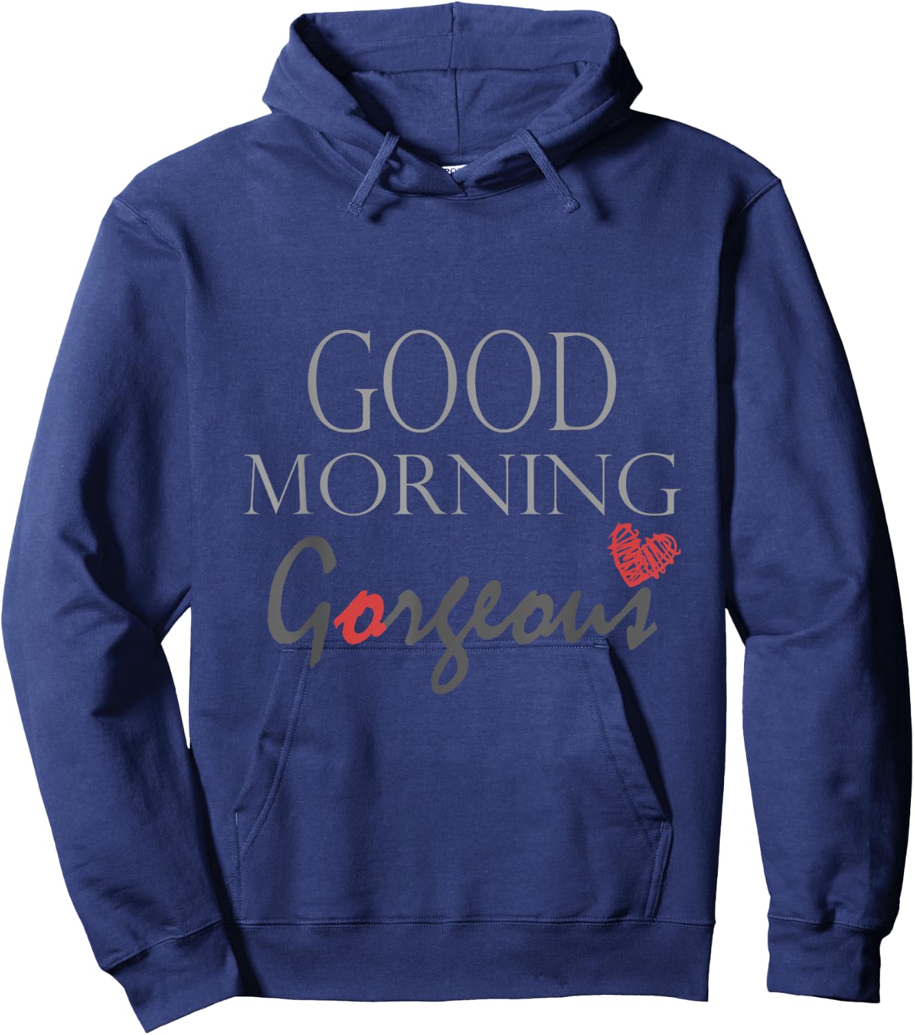 Good morning Gorgeous Inspirational saying Hoodie - Hoodie | Navy