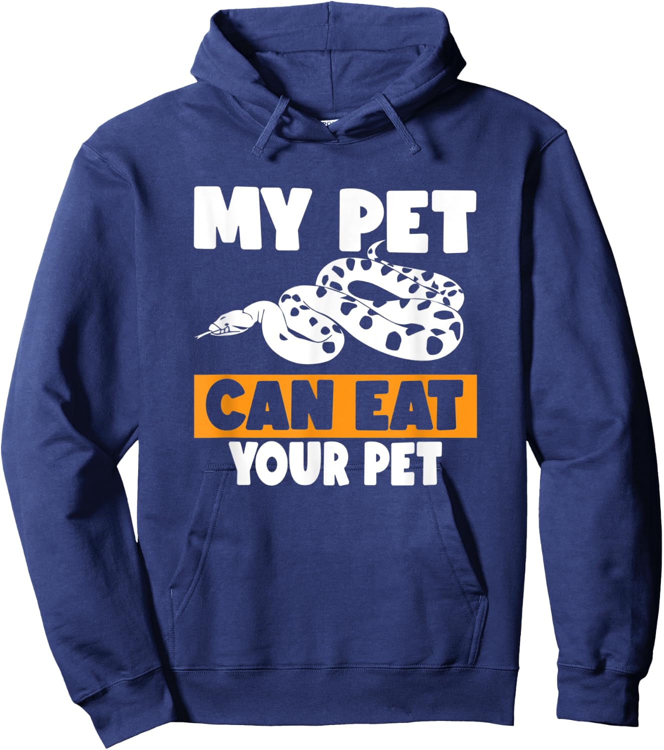 My Pet Can Eat Your Pet - Funny Pet Snake Gift Hoodie - Hoodie | Navy