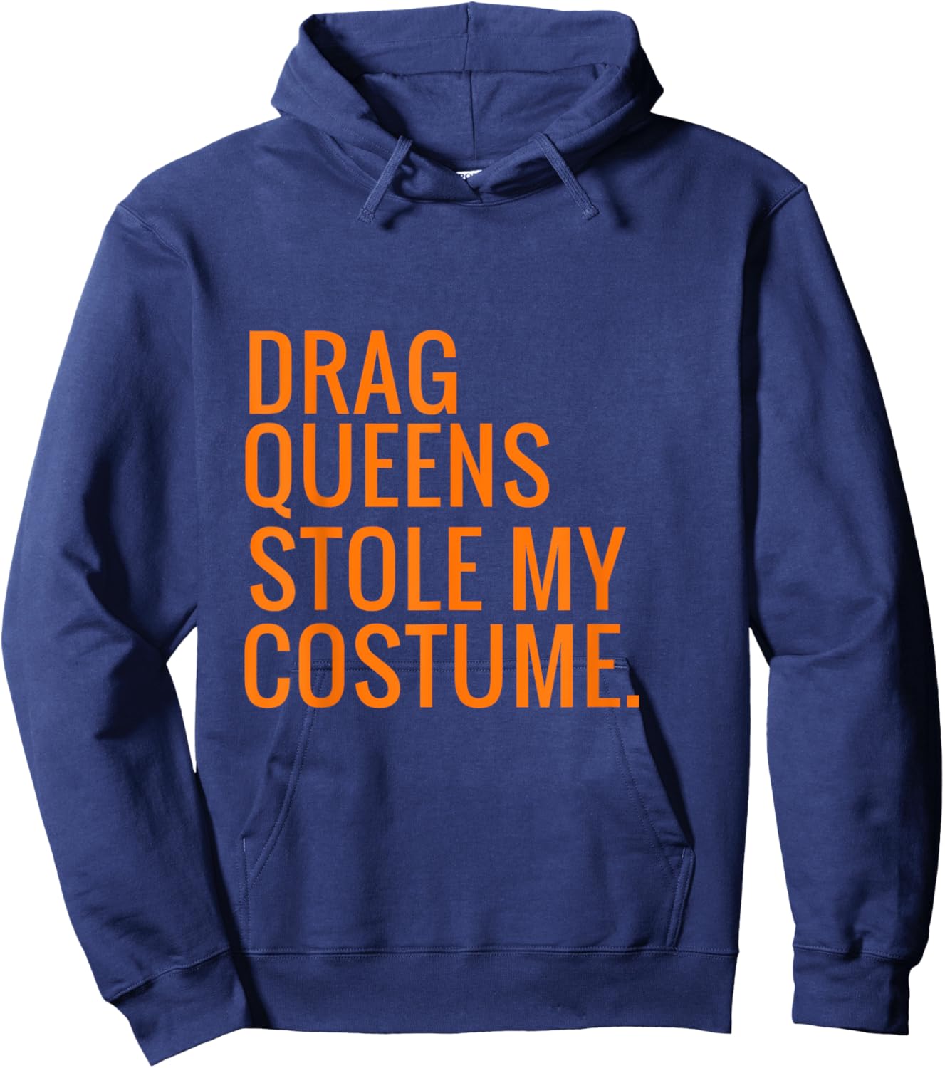Halloween Drag Queens Stole My Costume Hoodie - Hoodie | Navy