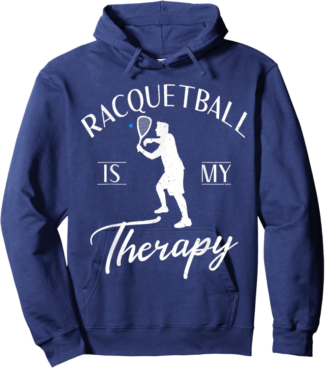 Racquetball is my Therapy funny Racquetball Hoodie - Hoodie | Navy
